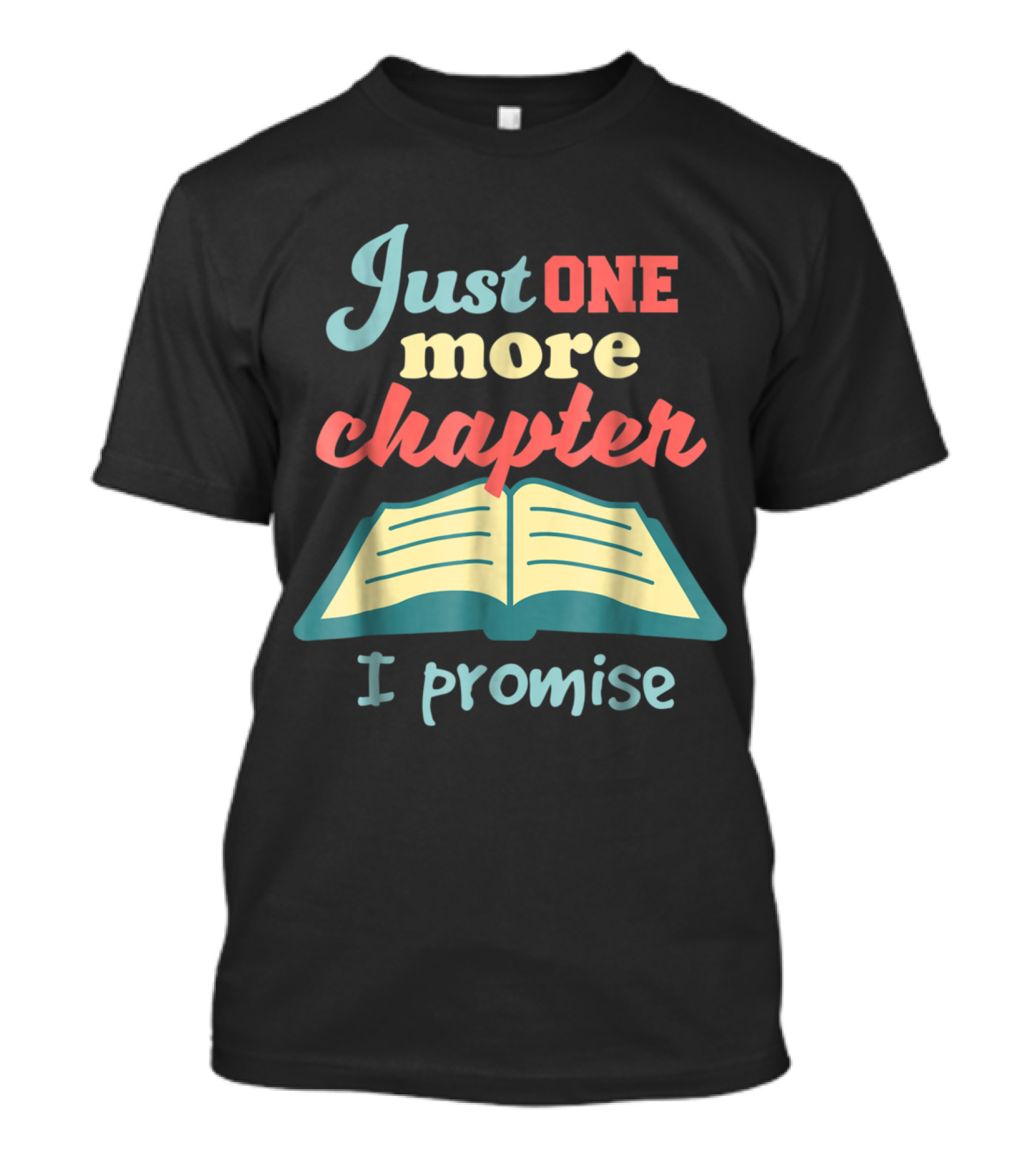Just One More Chapter I Promise Funny Book Love T-Shirt