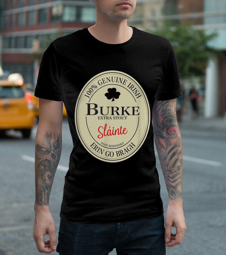 Burke Extra Stout 100% Genuine Irish Sláinte Erin Go Bragh T-Shirt