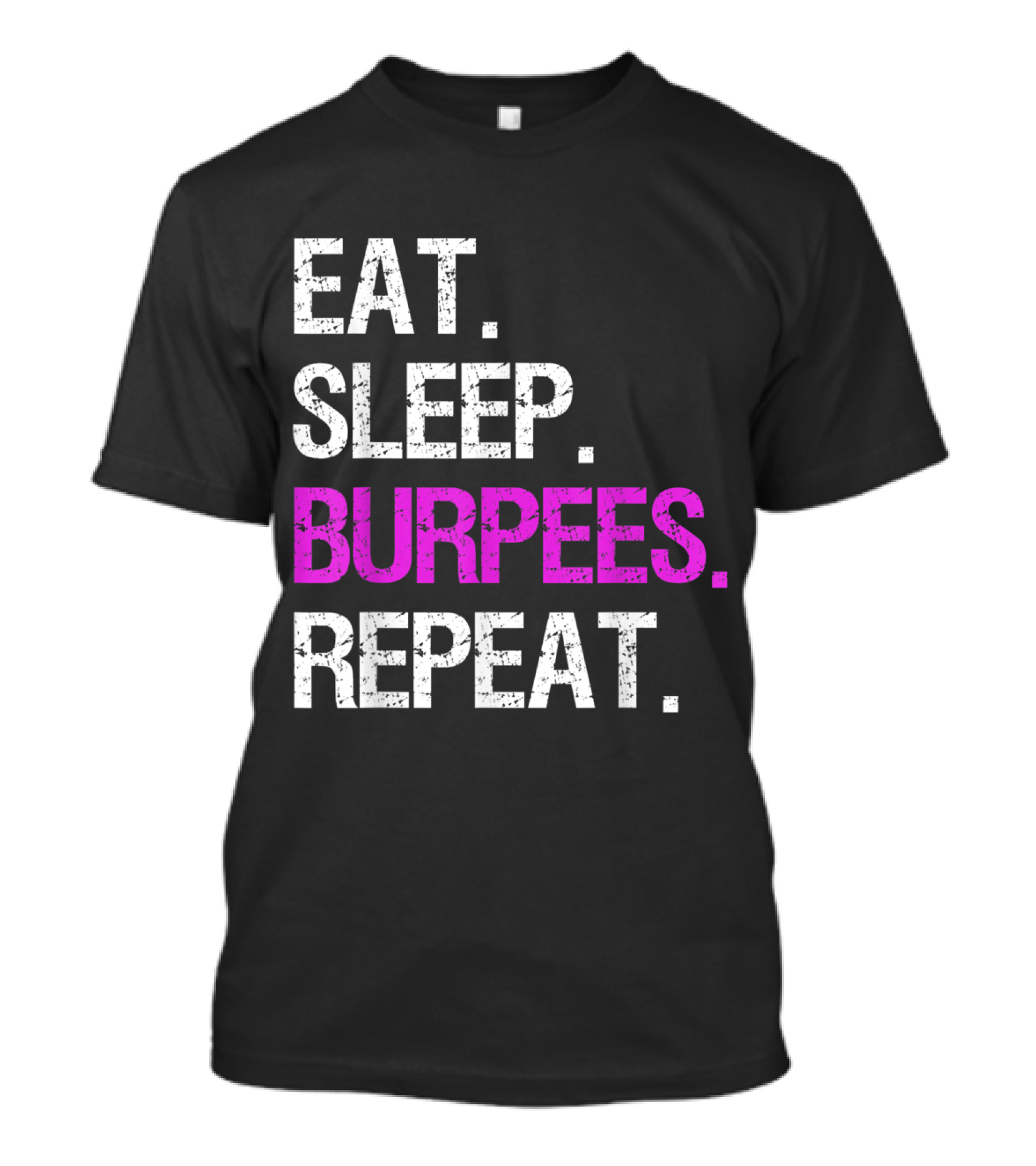 Eat Sleep Burpees Repeat For Fitness Lovers T-Shirt