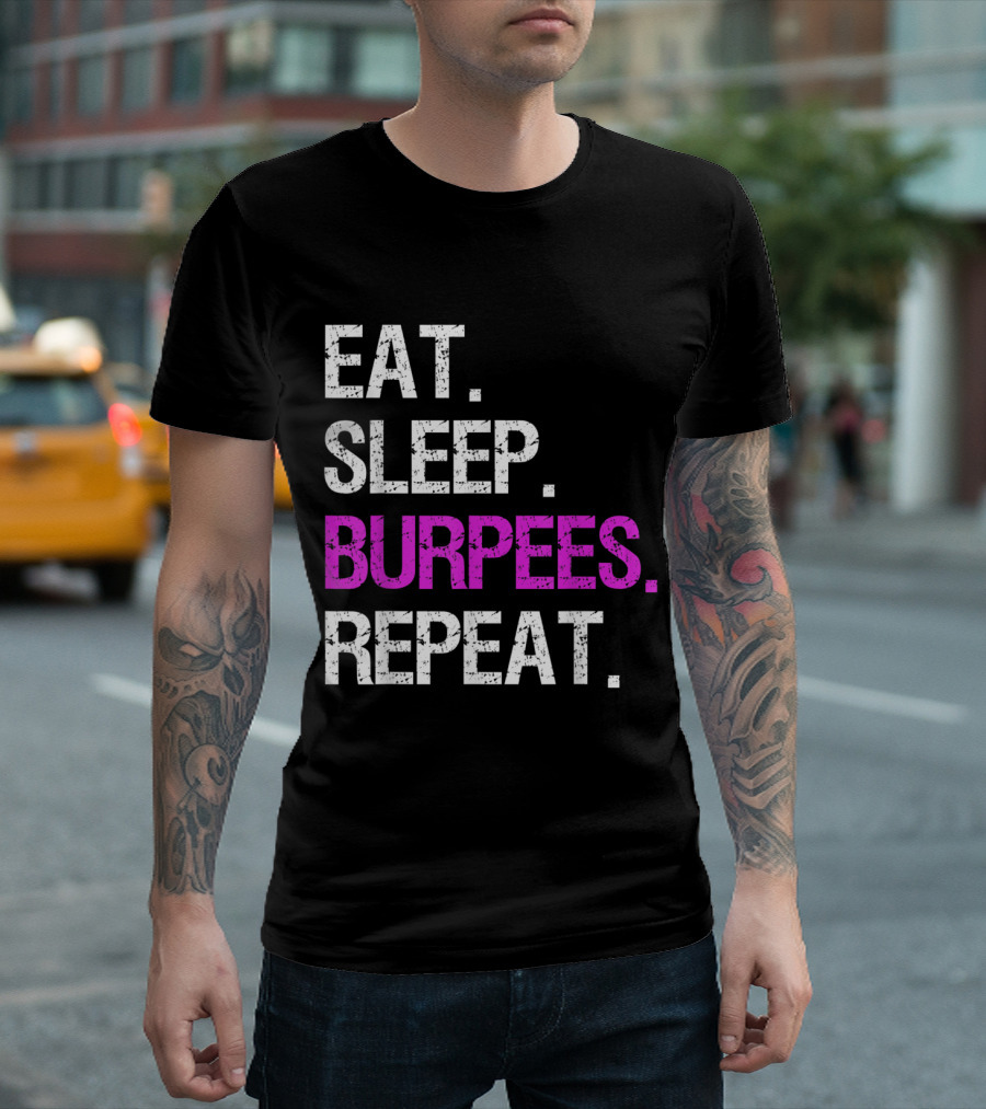 Eat Sleep Burpees Repeat For Fitness Lovers T-Shirt