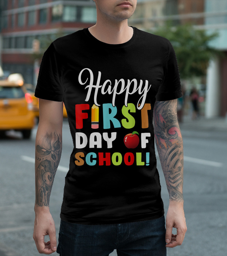 Happy First Day Of School Pencil And Apple T-Shirt