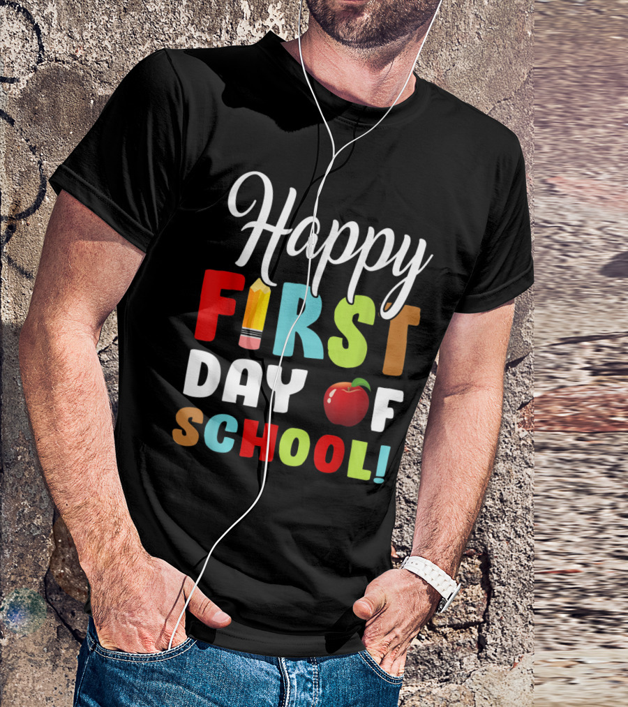 Happy First Day Of School Pencil And Apple T-Shirt