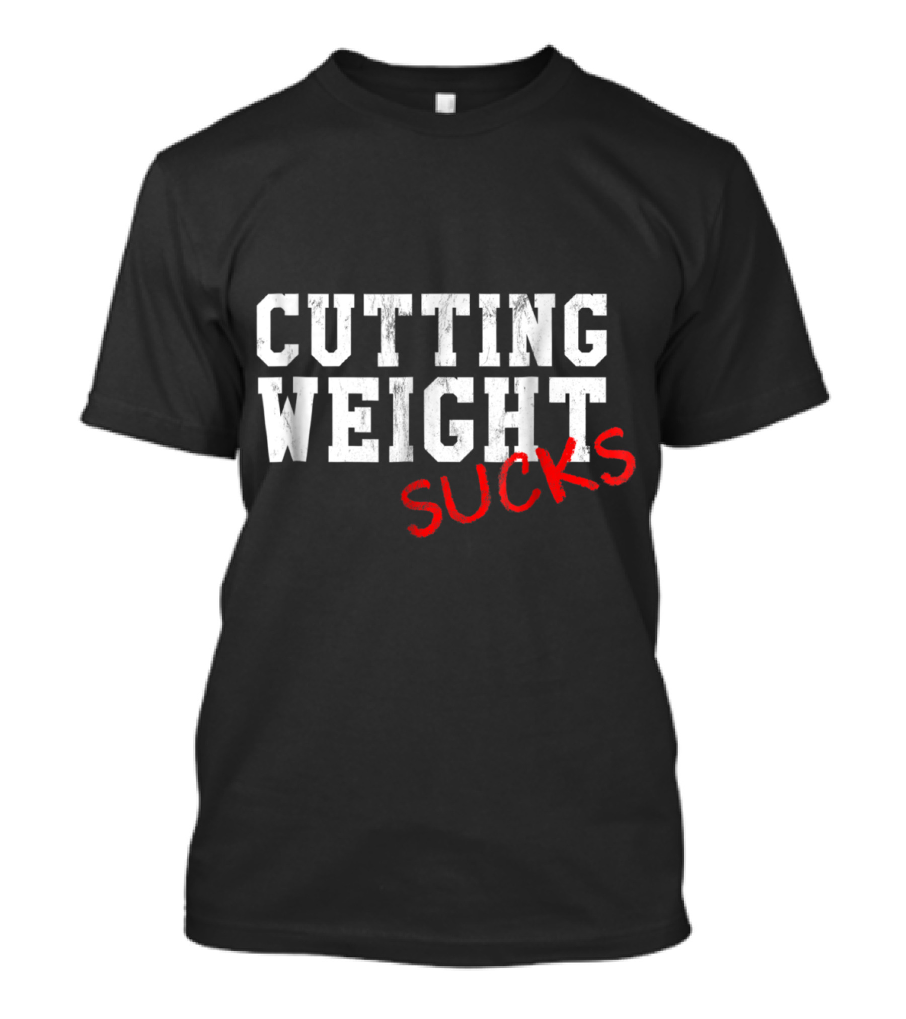 Cutting Weight Sucks Wrestling High School Motivation T-Shirt