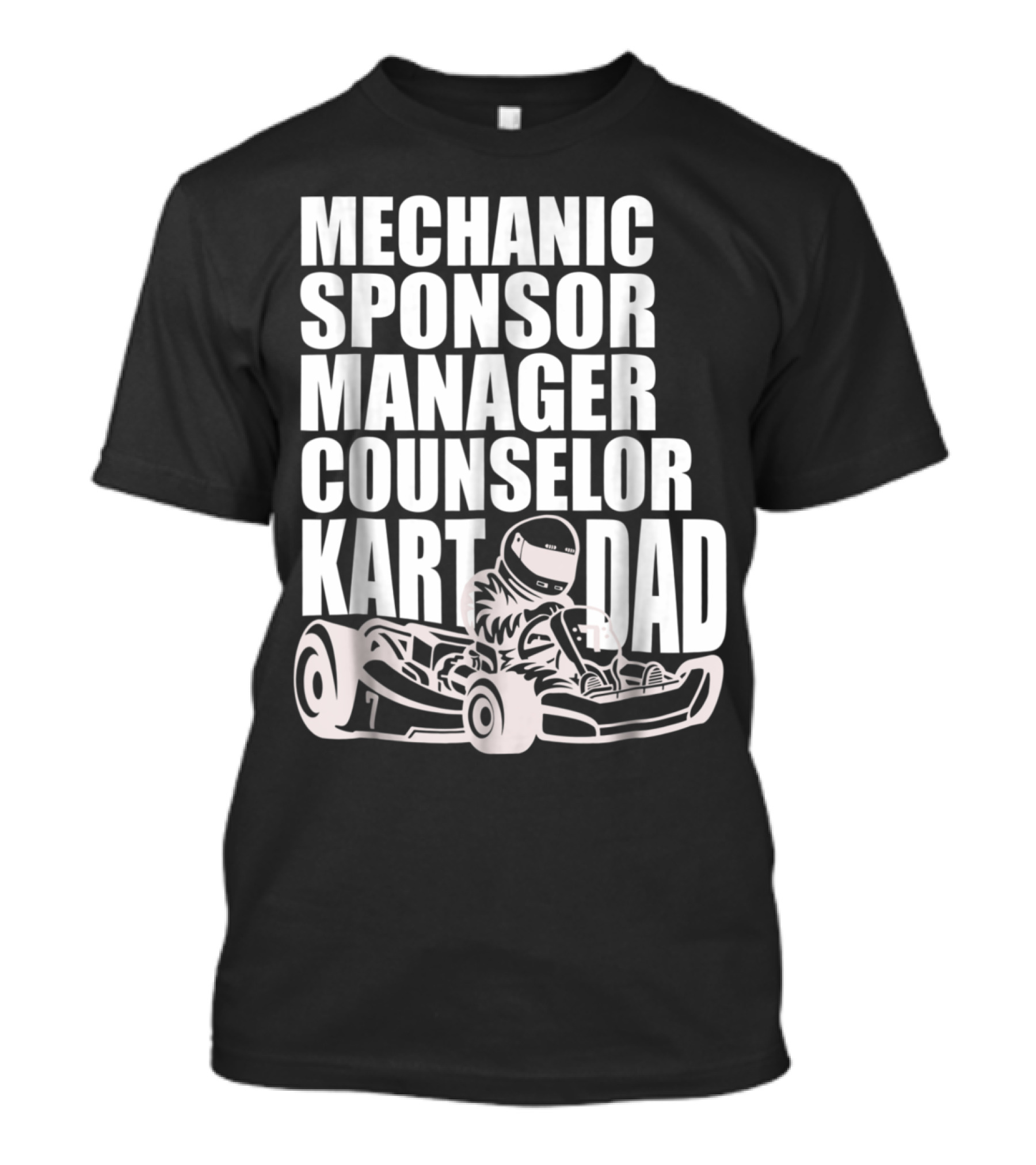 Mechanic Sponsor Manager Counselor Karting Dad T-Shirt