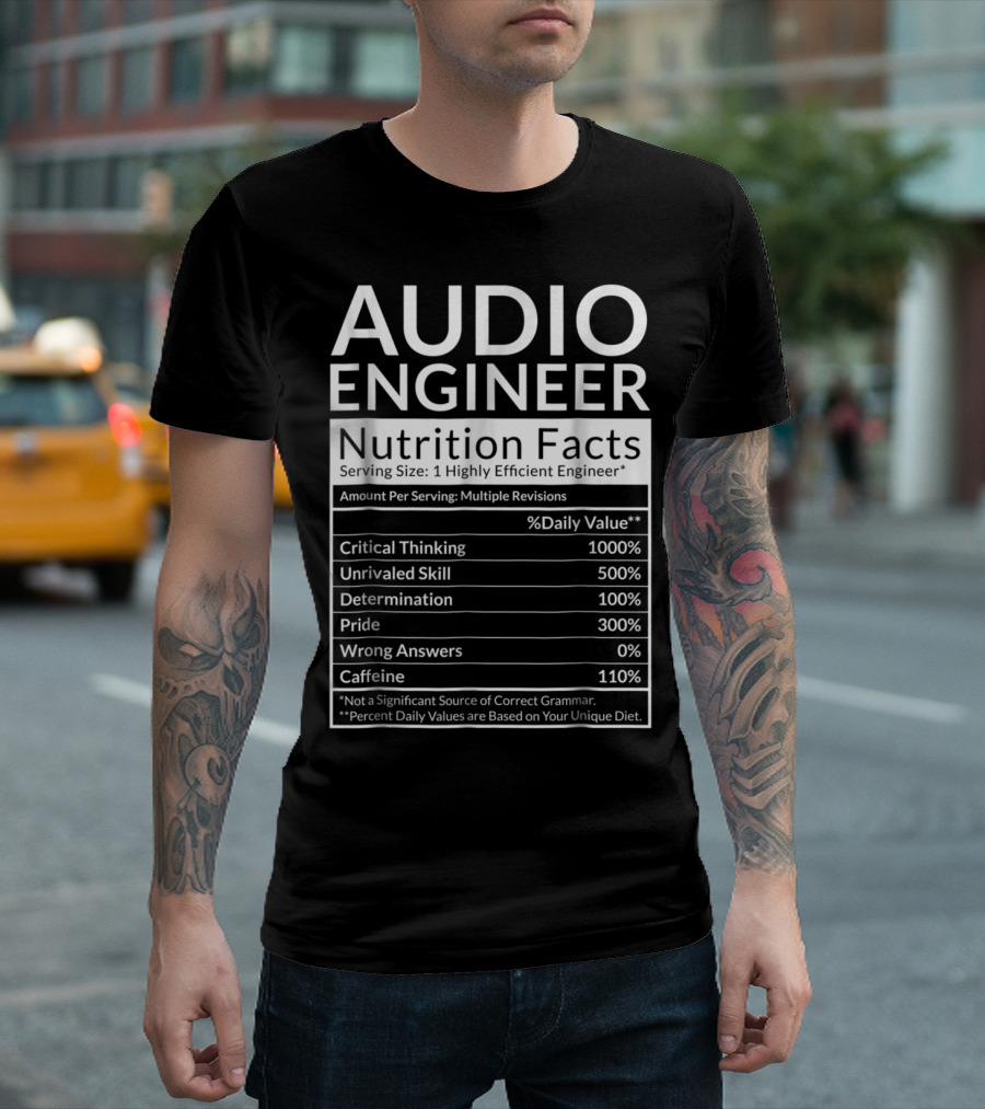 Audio Engineer Nutrition Facts Critical Thinking Unrivaled Skill Determination Pride T-Shirt