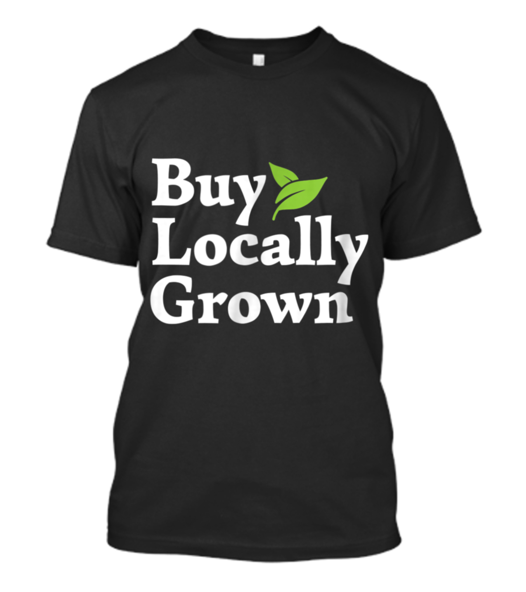 Buy Locally Grown T-Shirt