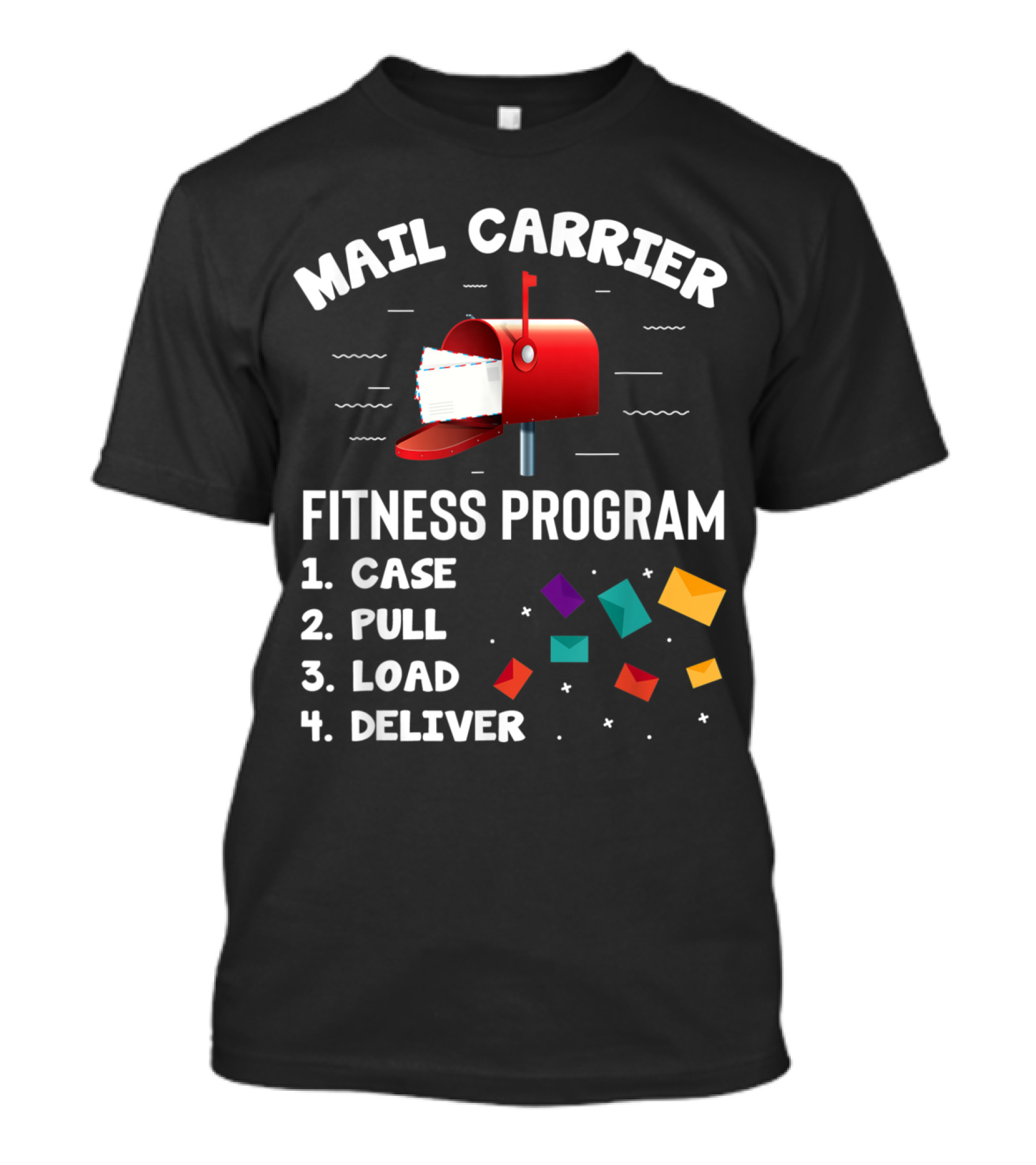 Mail Carrier Fitness Program Case Pull Load Deliver T-Shirt