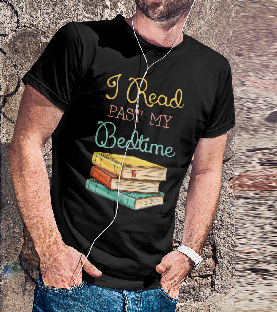 I Read Past My Bedtime Stack Of Colorful Books T-Shirt