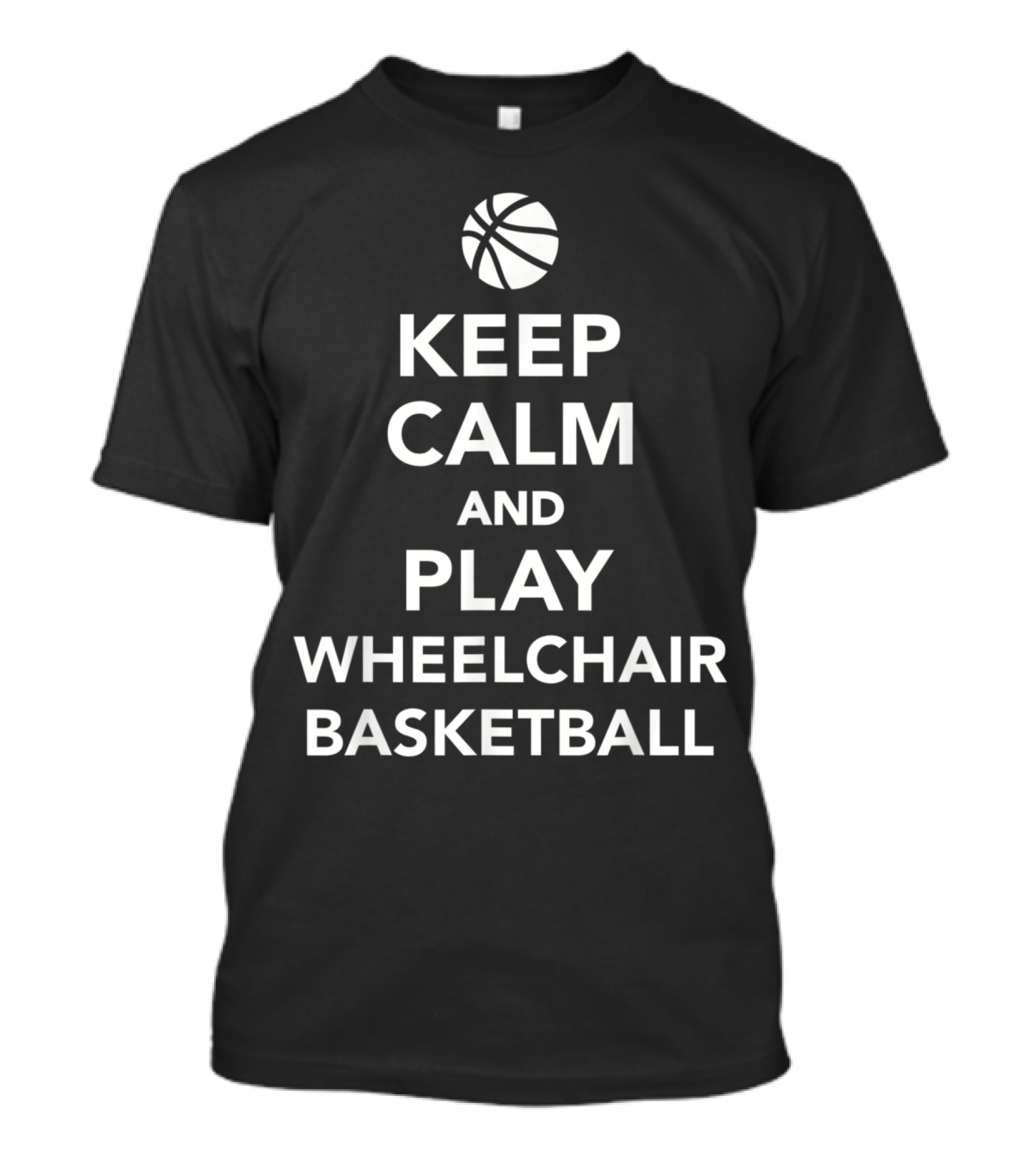 Keep Calm And Play Wheelchair Basketball T-Shirt