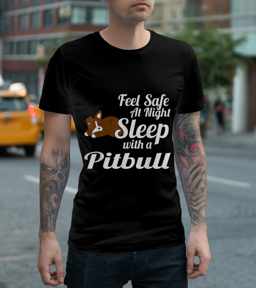 Feel Safe at Night Sleep with a Pitbull T-Shirt
