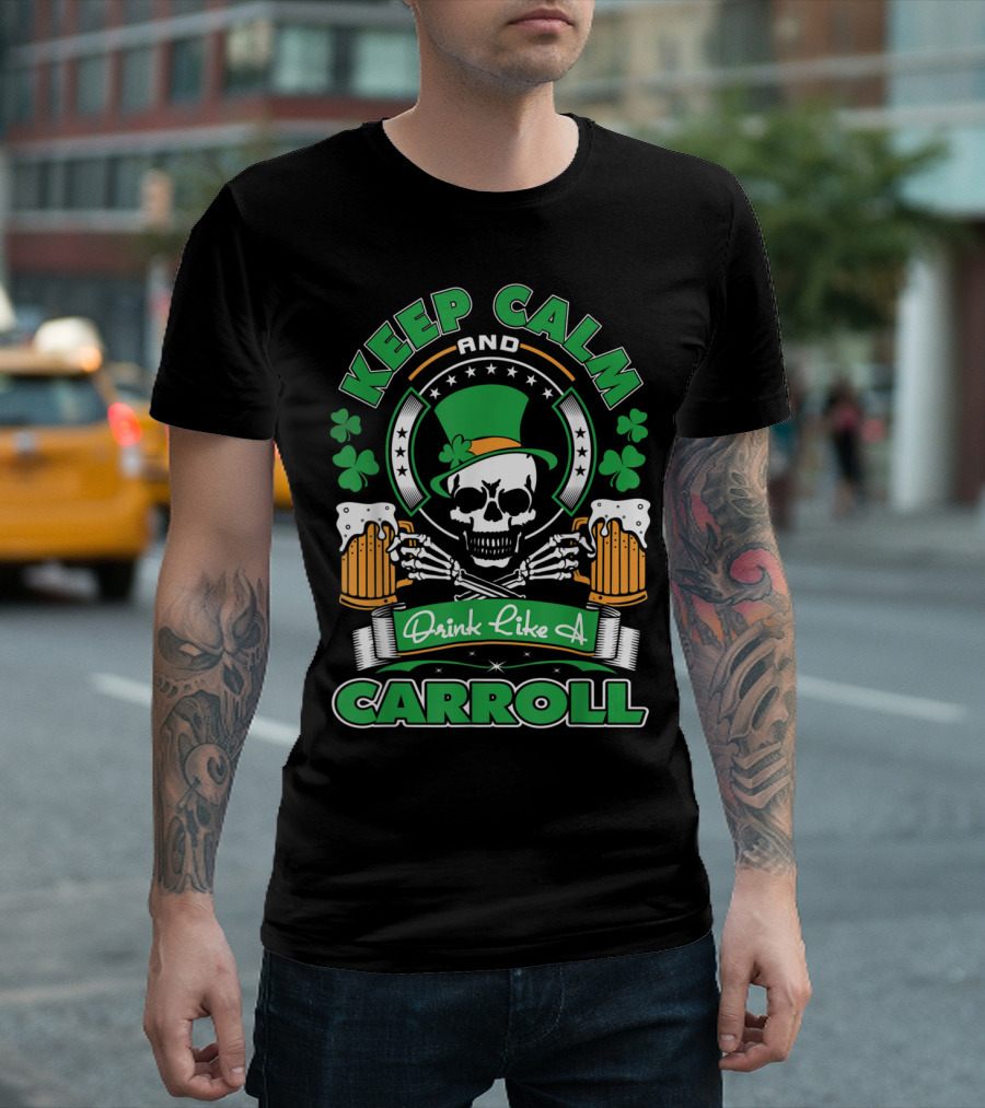 Keep Calm and Drink Like a Carroll T-Shirt