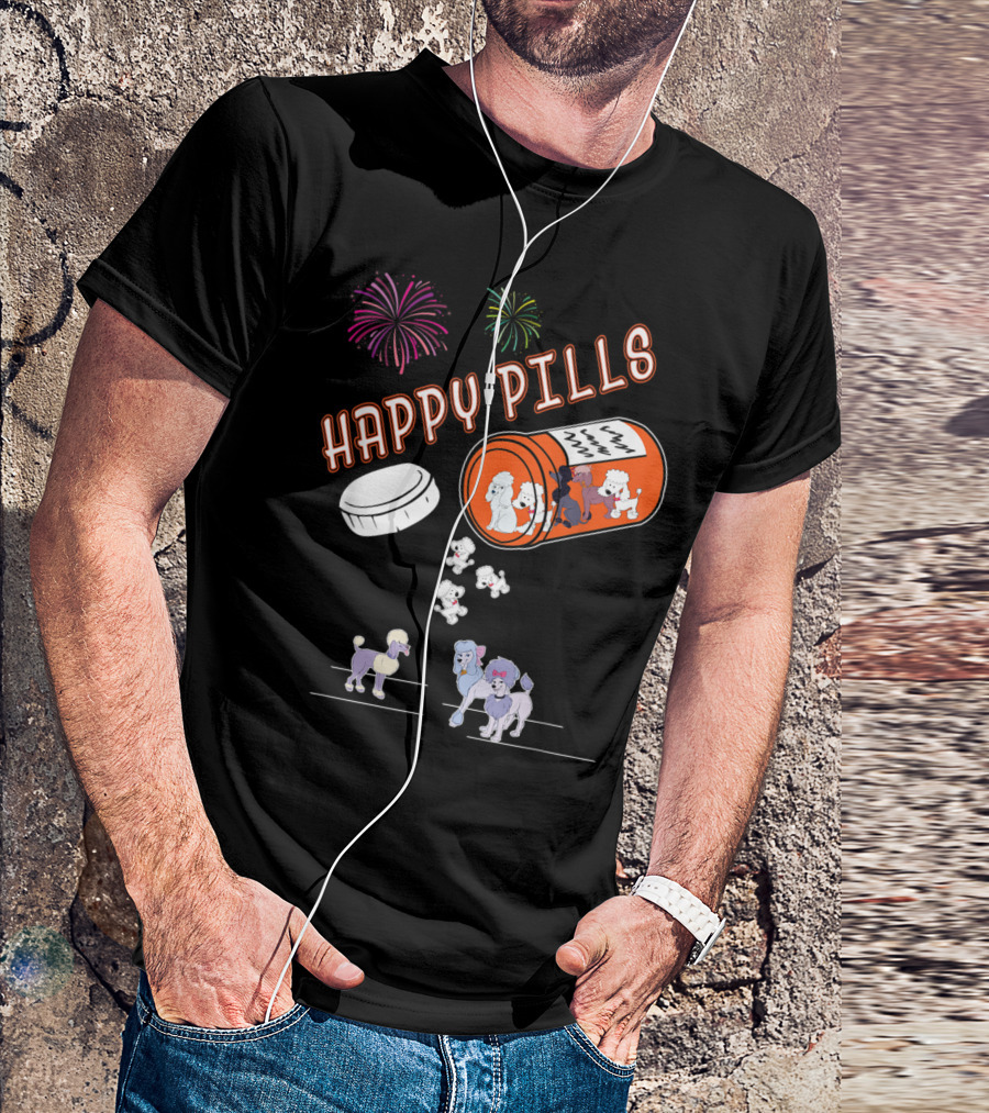 HAPPY PILLS Poodle Fireworks And Dogs In Medicine Bottle T-Shirt