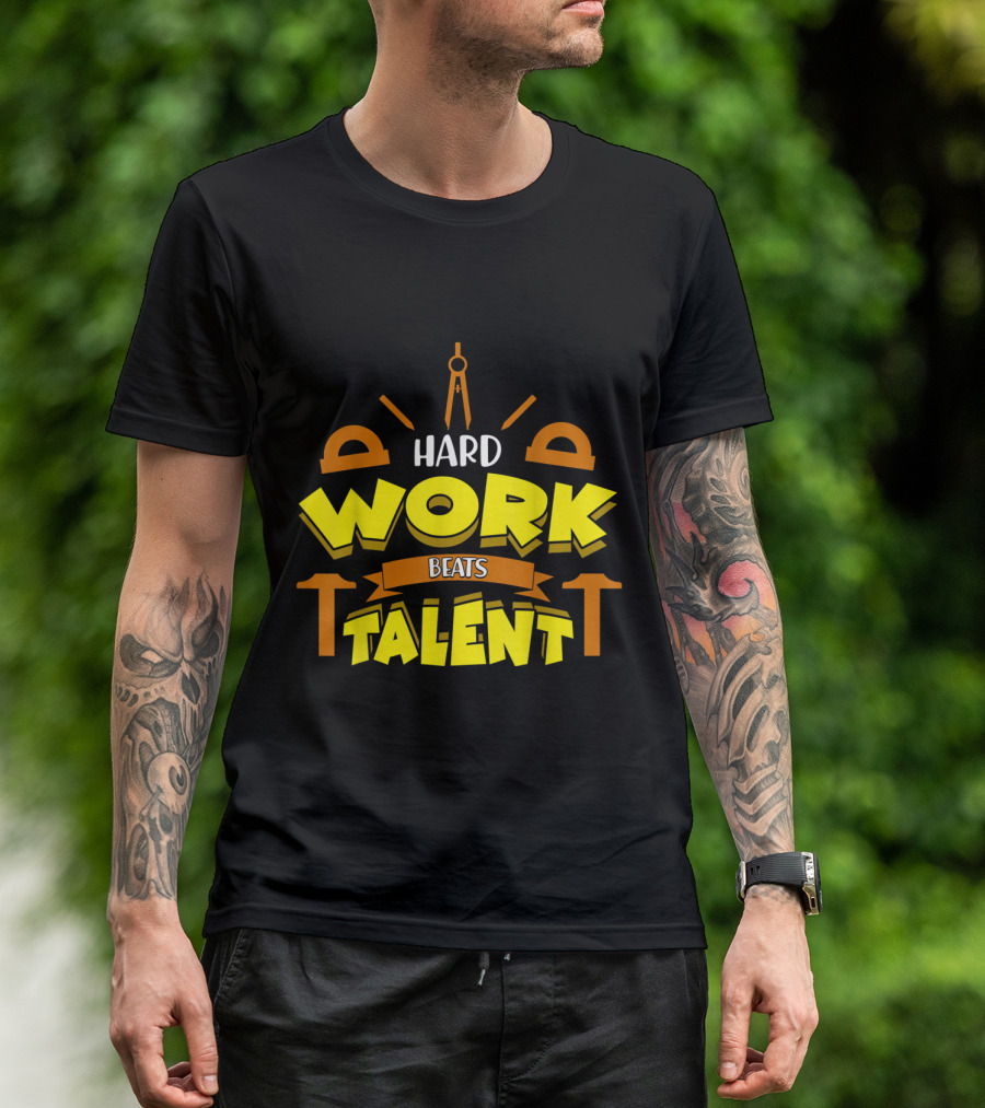 Hard Work Beats Talent Carpenter Tools Motivational T-Shirt