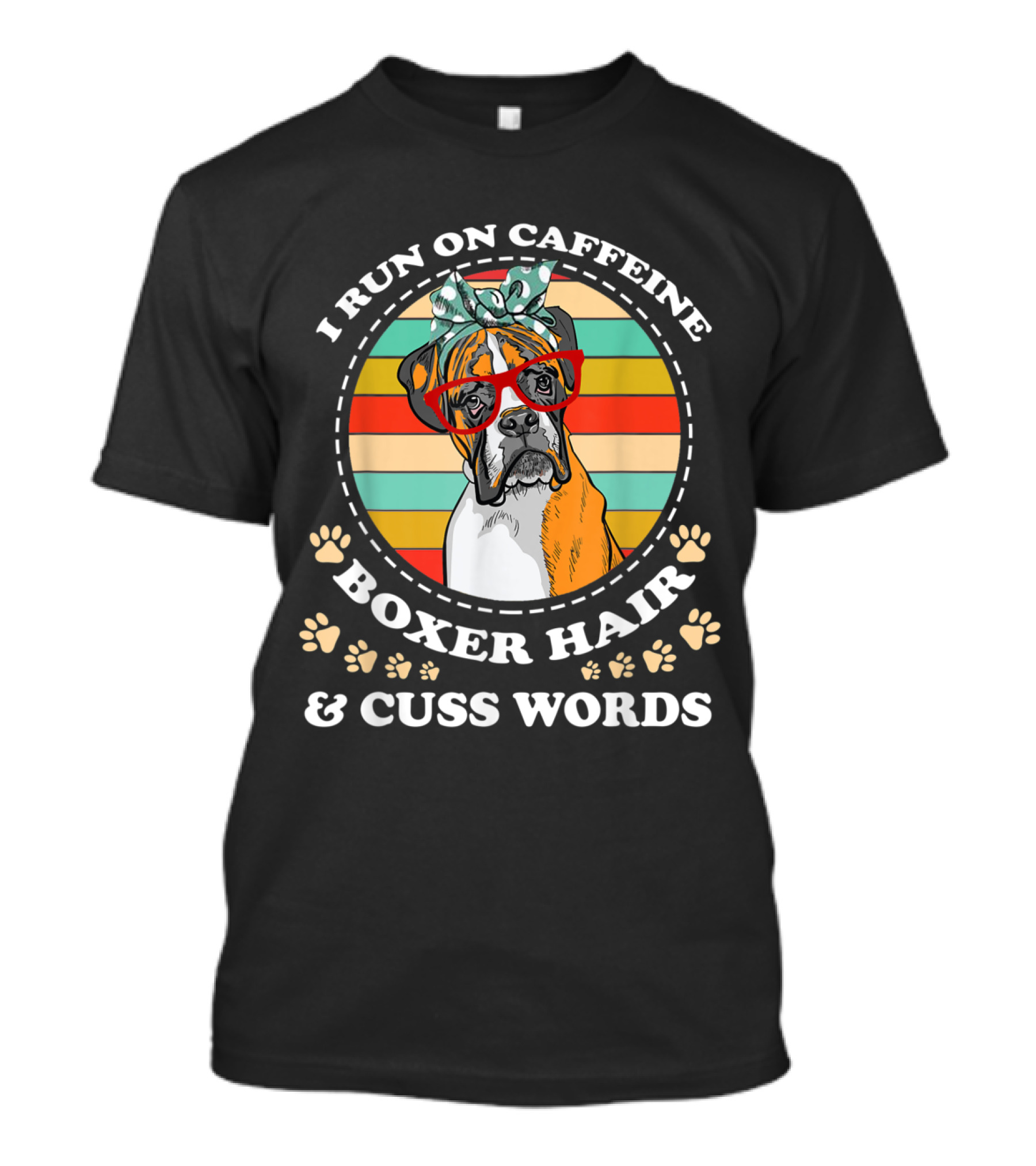 I Run On Caffeine Boxer Hair And Cuss Words Retro Paw Stripes T-Shirt