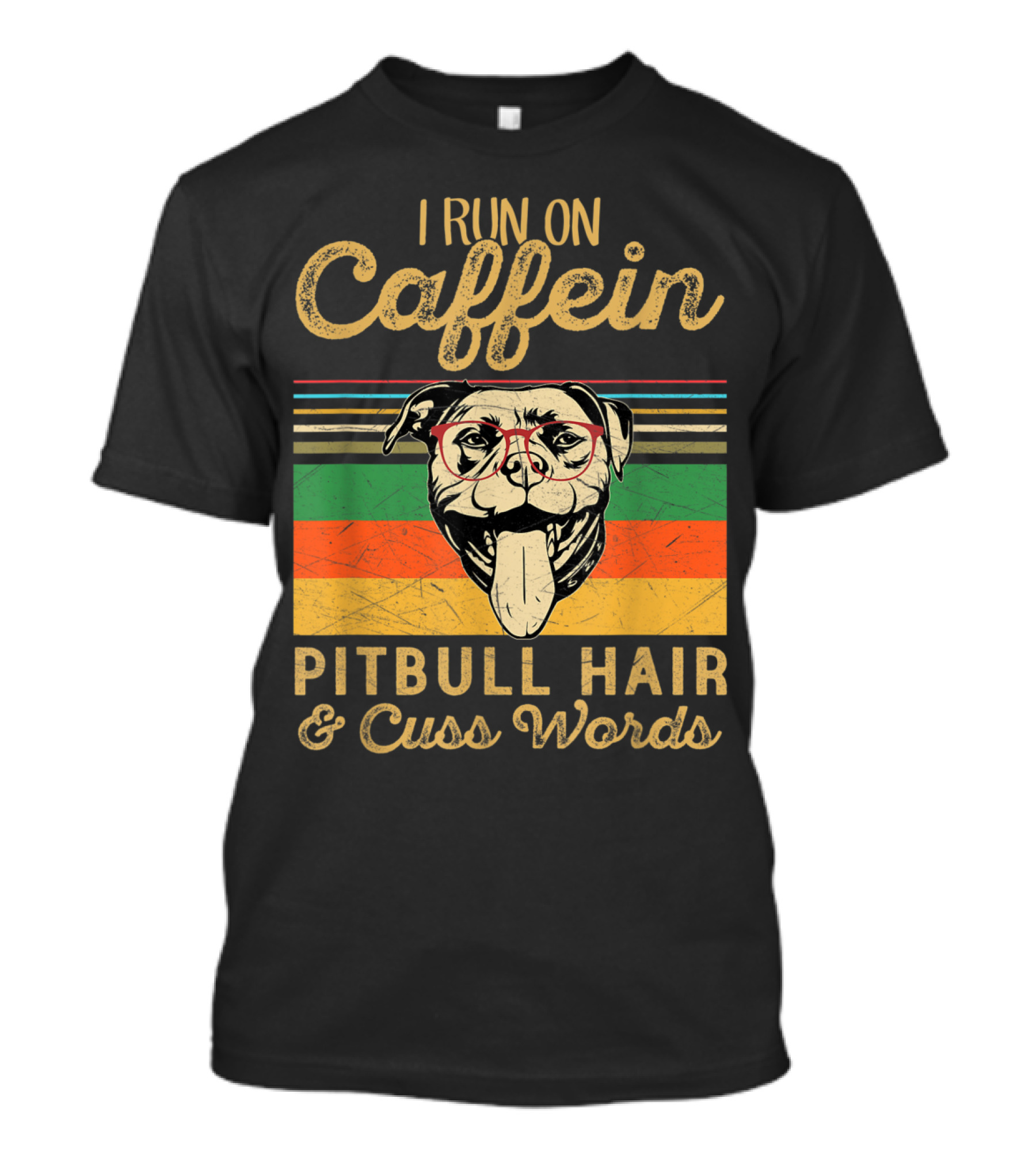 I Run On Caffeine Pitbull Hair And Cuss Words Vintage Dog T-Shirt