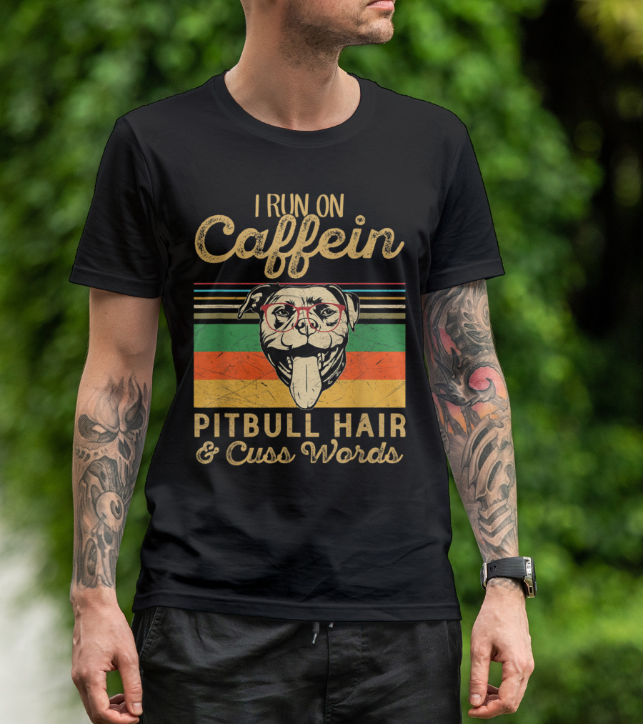 I Run On Caffeine Pitbull Hair And Cuss Words Vintage Dog T-Shirt