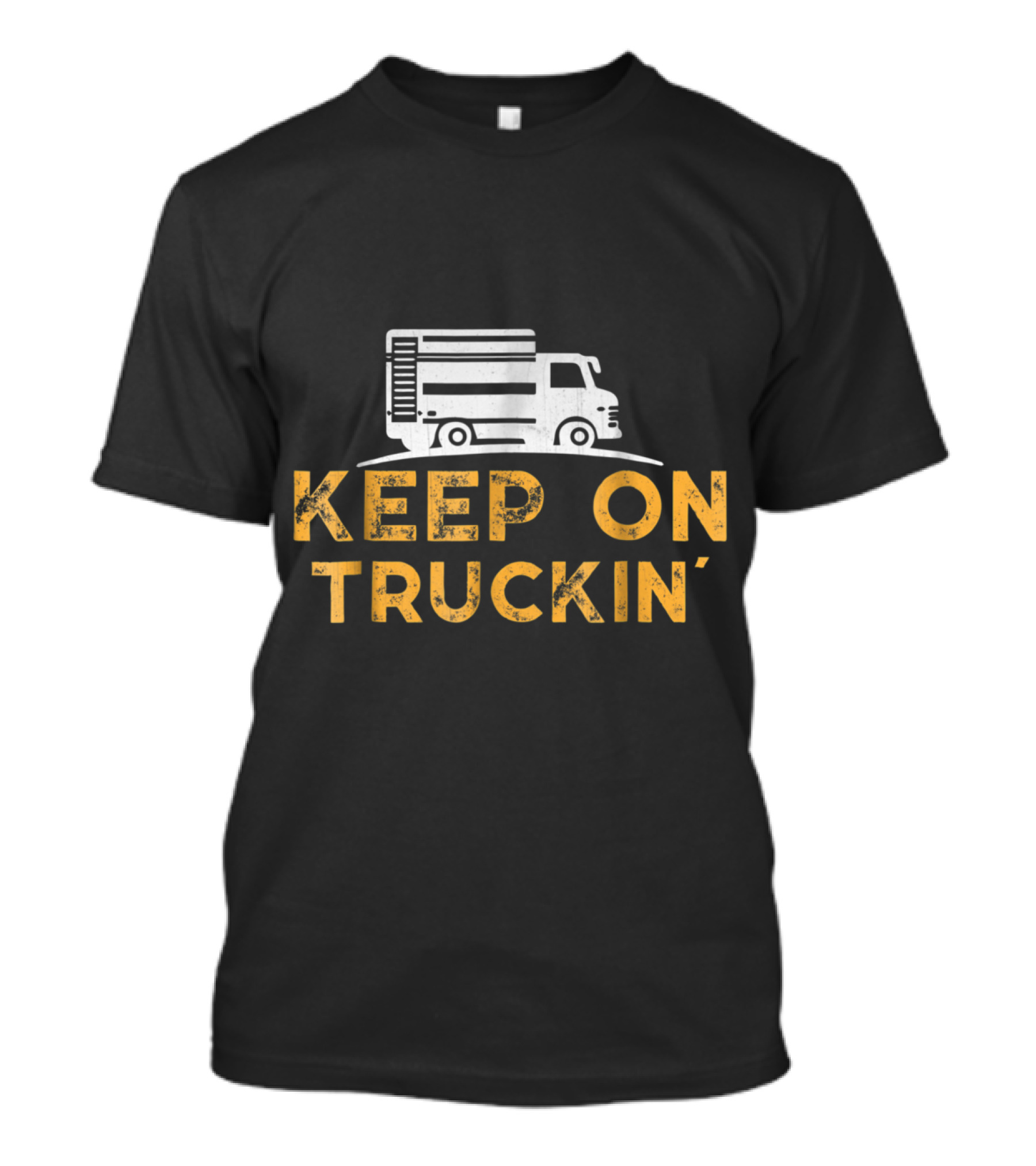 Keep On Truckin' Funny Trucker Keep On Truckin' T-Shirt