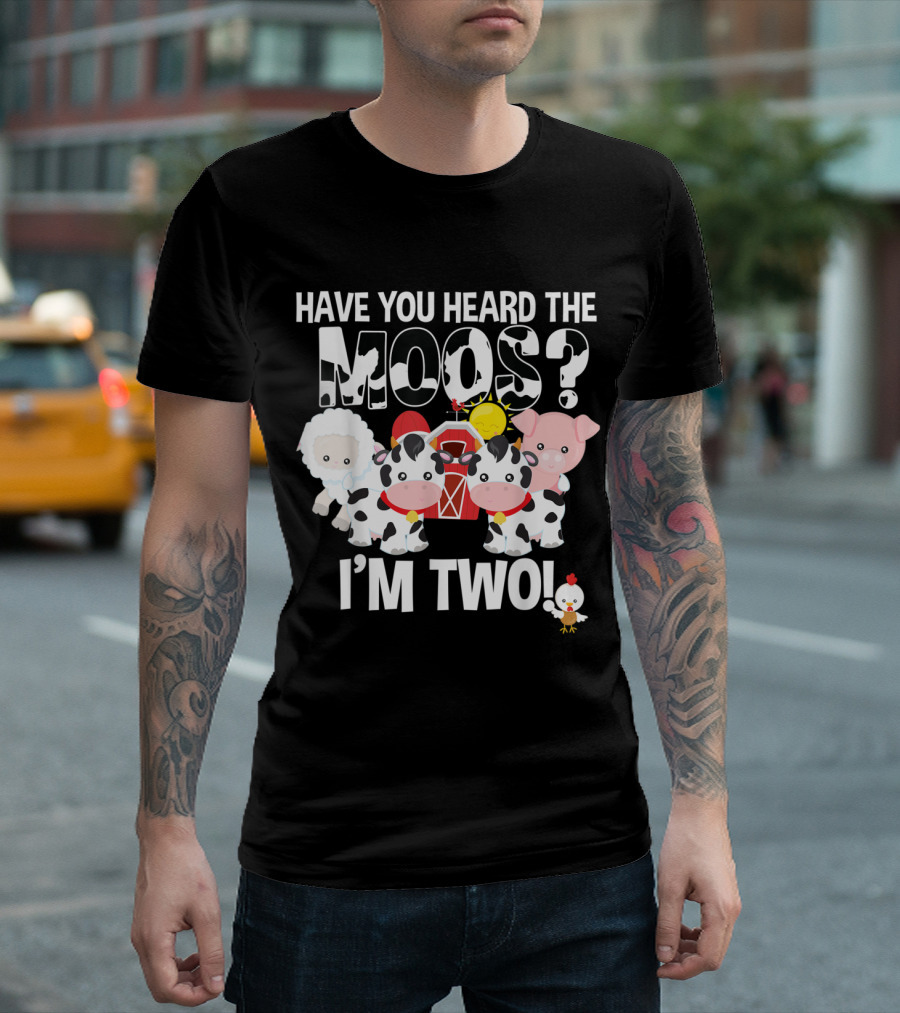 Have You Heard The Moos I'm Two Birthday Farm Animals T-Shirt