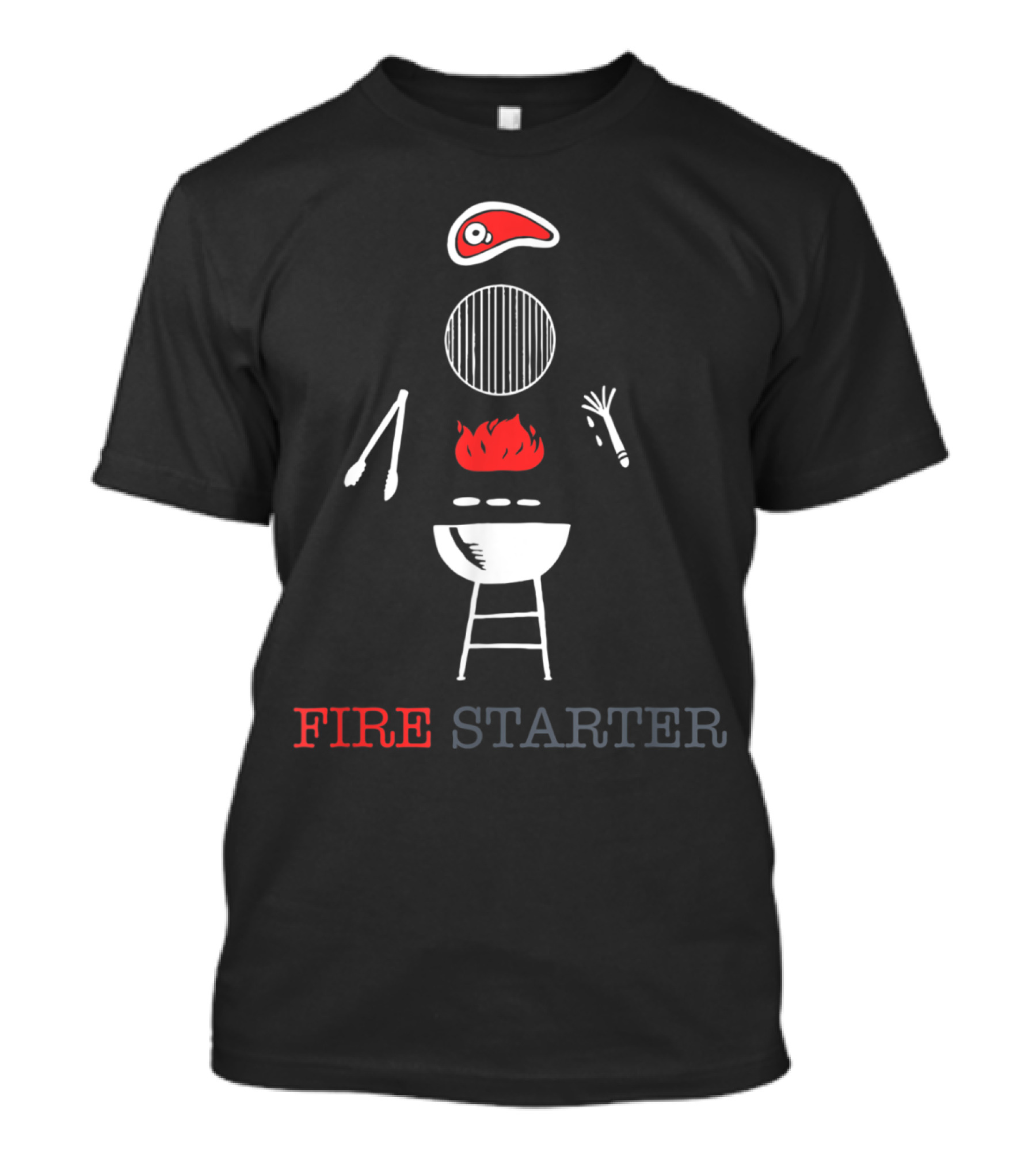 FIRE STARTER BBQ Grill With Tongs Steak Flame And Grill Grate T-Shirt