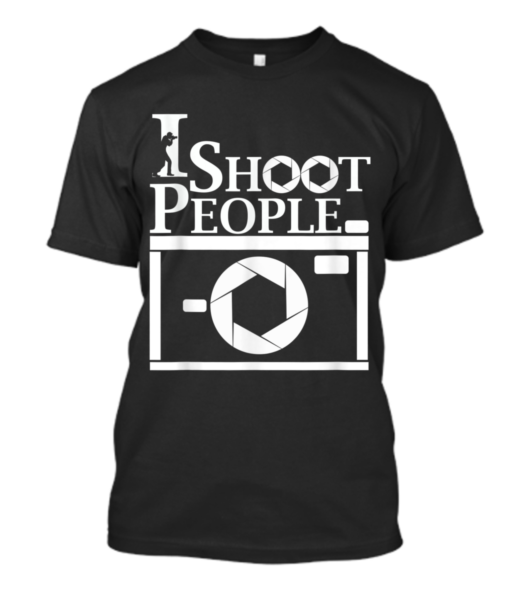 I Shoot People Camera Photography Lens Phrase T-Shirt