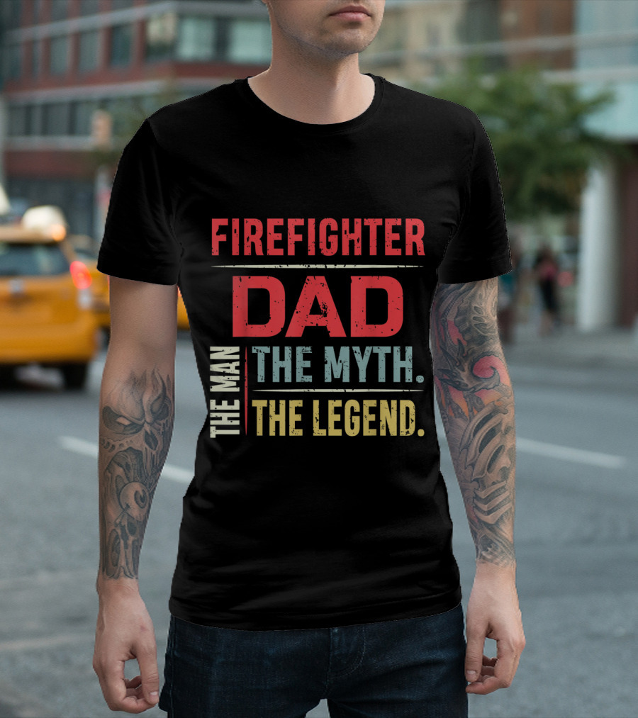 FIREMAN DAD THE MAN THE MYTH THE LEGEND T-Shirt