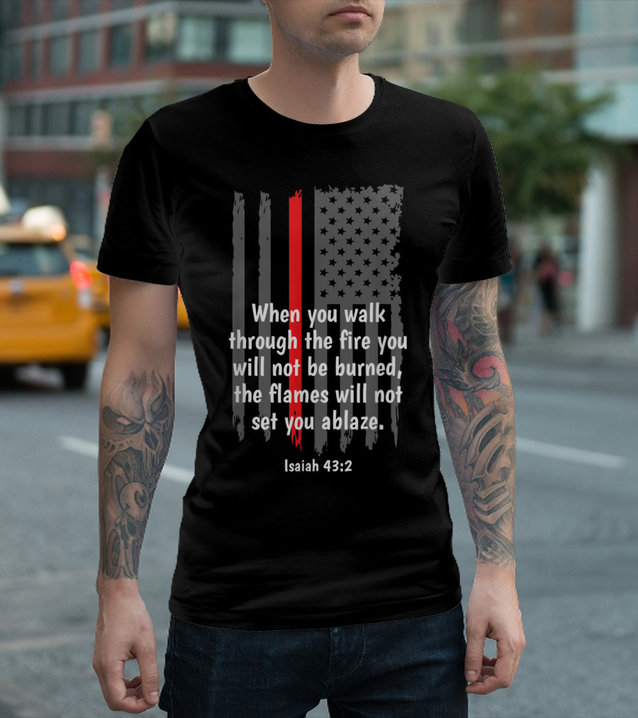Isaiah 43:2 Firefighter American Flag Verse T-Shirt