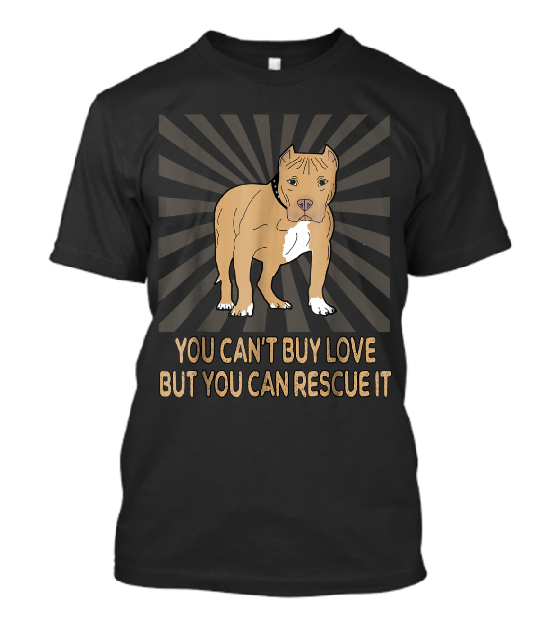 You Can't Buy Love But You Can Rescue It Pitbull T-Shirt
