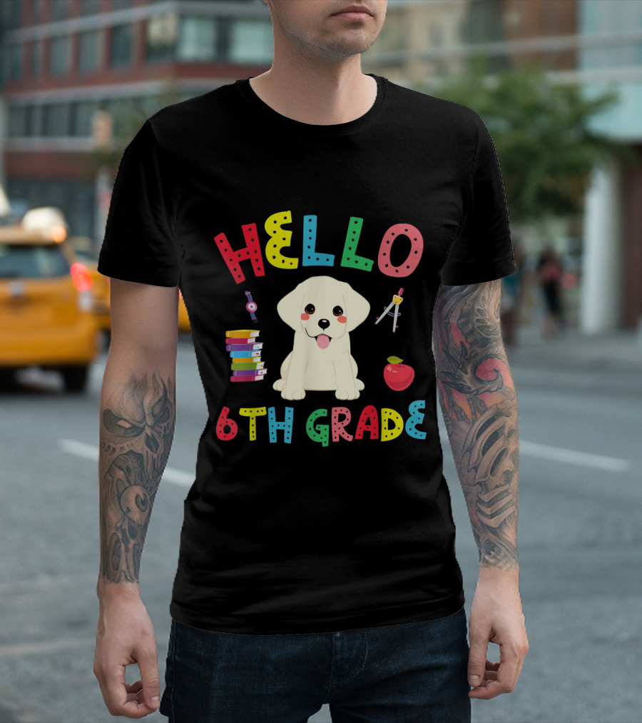 Hello 6th Grade with Labrador Puppy and School Supplies T-Shirt