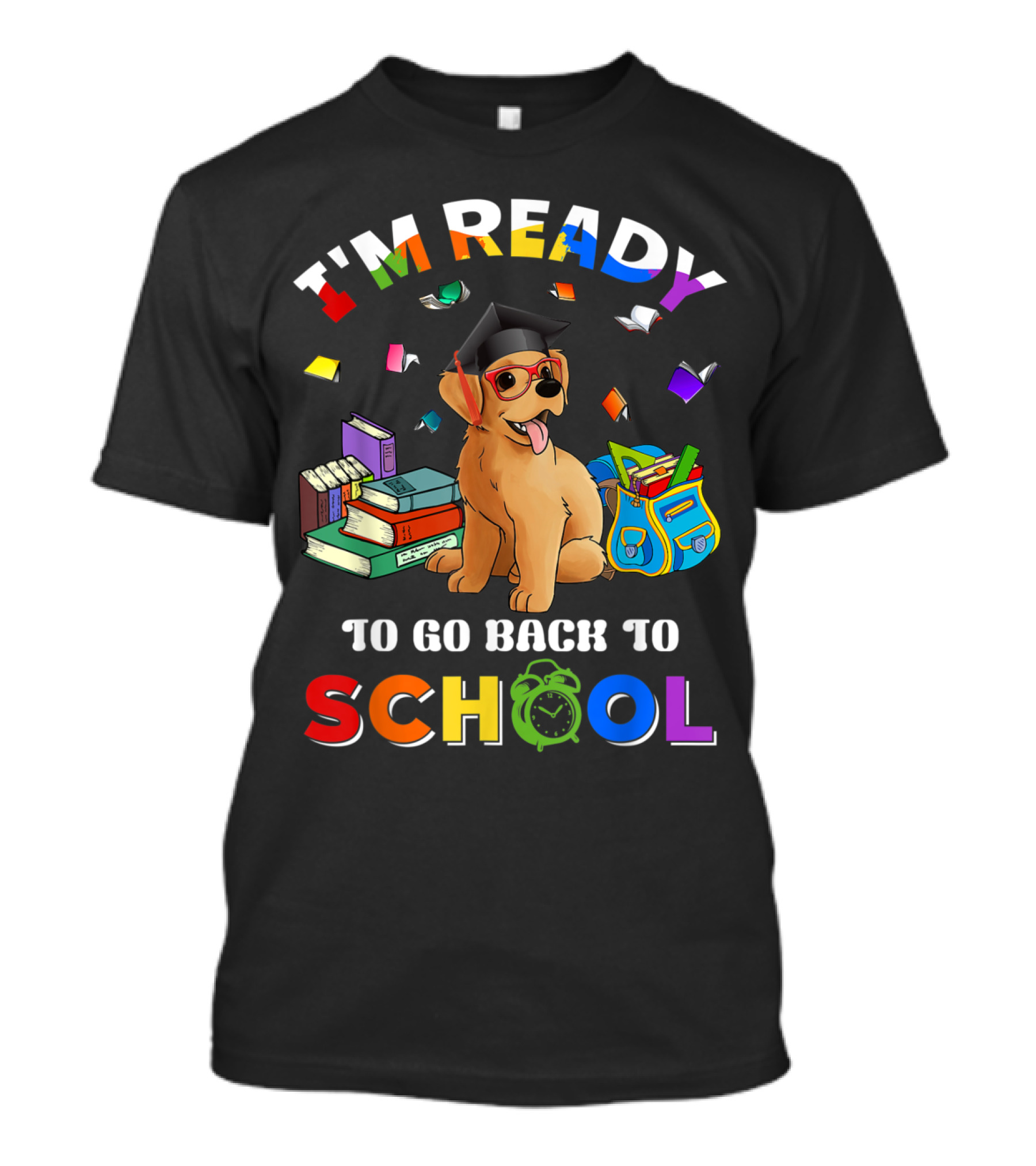 I'm Ready To Go Back To School Funny Golden Retriever T-Shirt