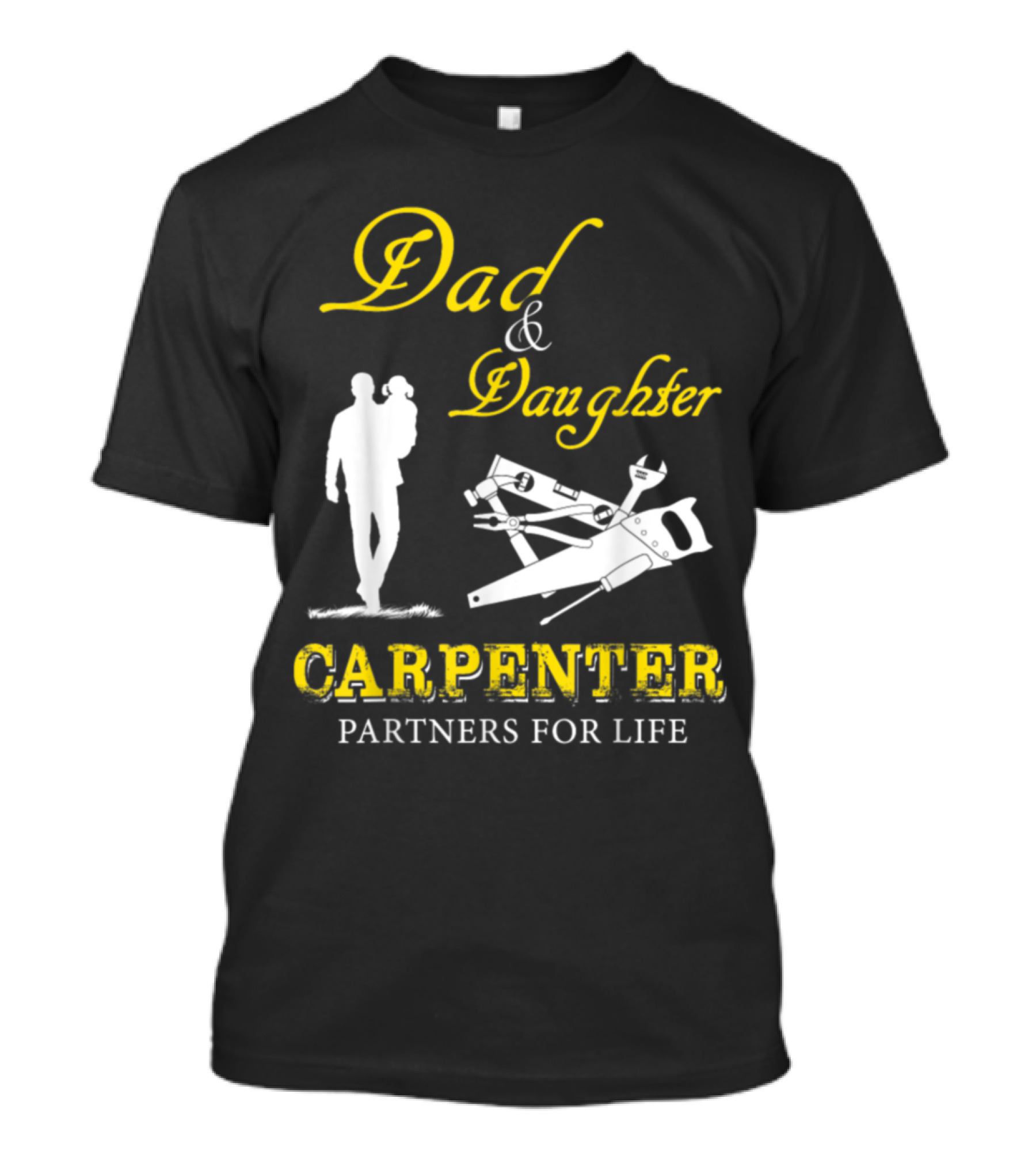 Dad And Daughter Carpenter Partners For Life T-Shirt