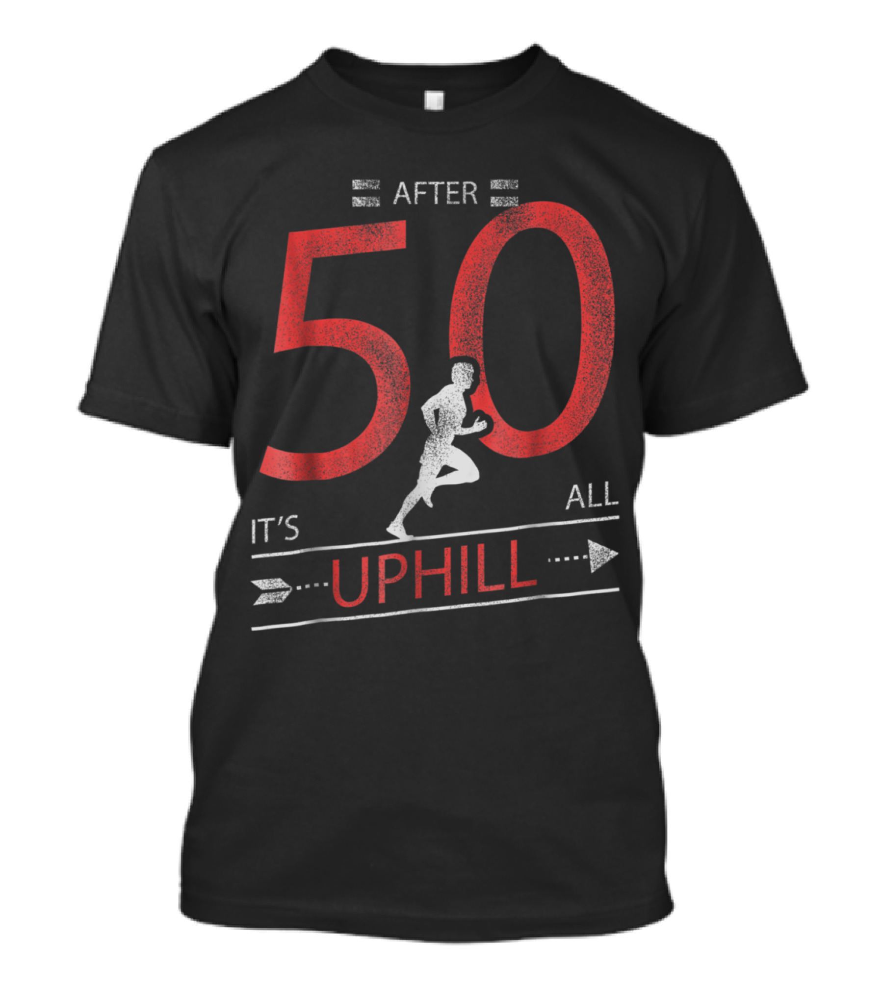After 50 It's All Uphill Funny Running 50th T-Shirt
