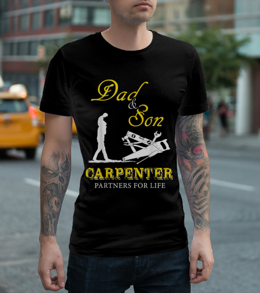 Dad and Son Carpenter Partners for Life T-Shirt