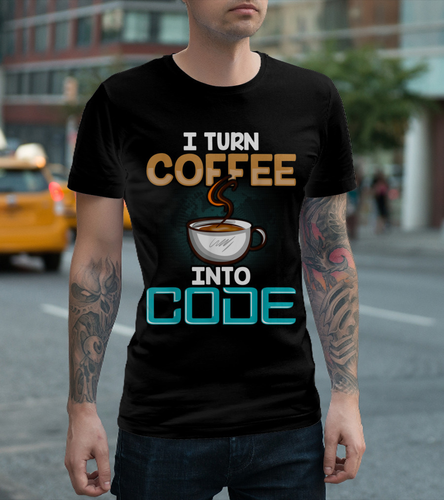 I Turn Coffee into Code Steaming Cup Computer Magic T-Shirt