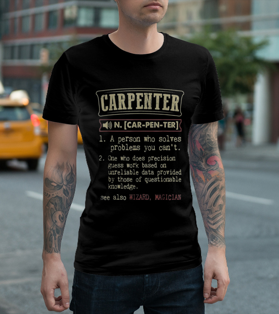 Carpenter Definition: Problem Solver Wizard Magician Humor T-Shirt