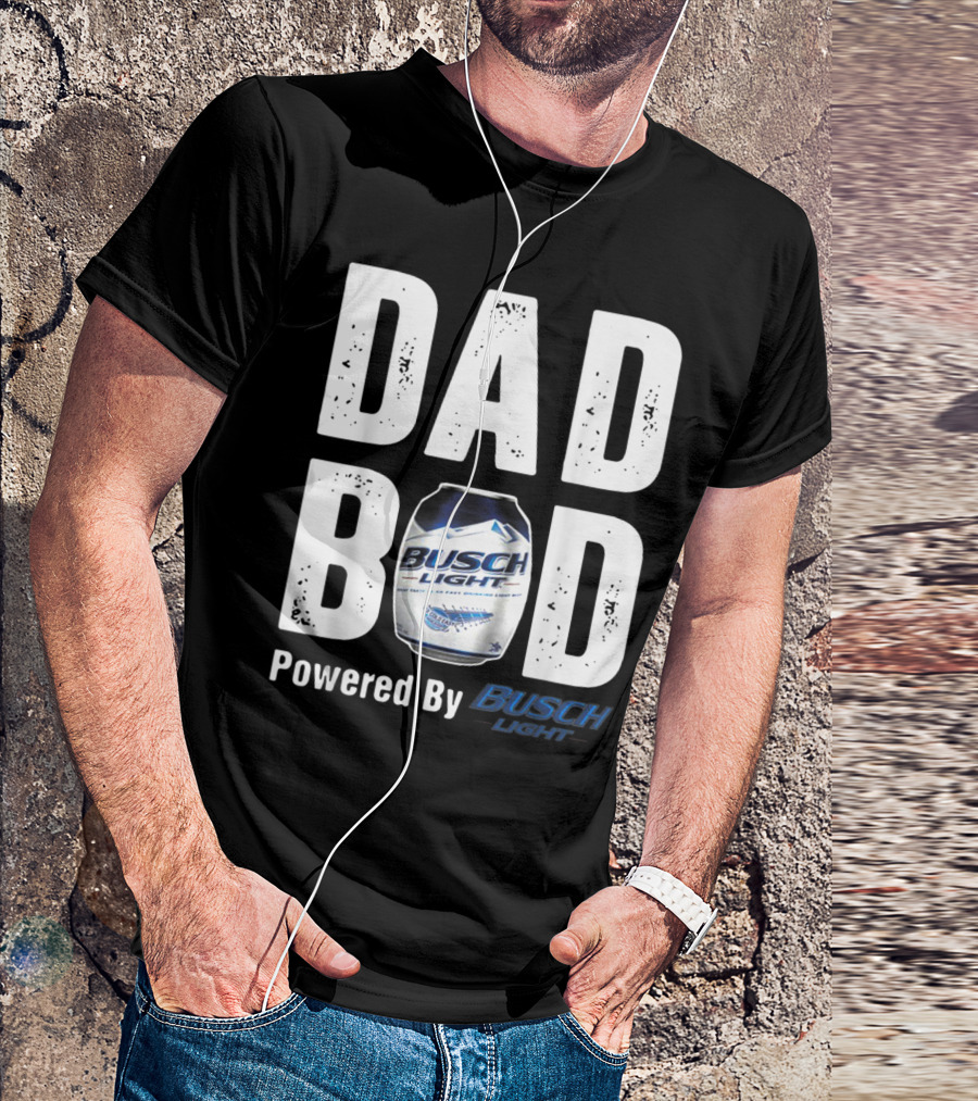 DAD BOD Powered By Busch Light Can Drink Beer Funny Fat T-Shirt
