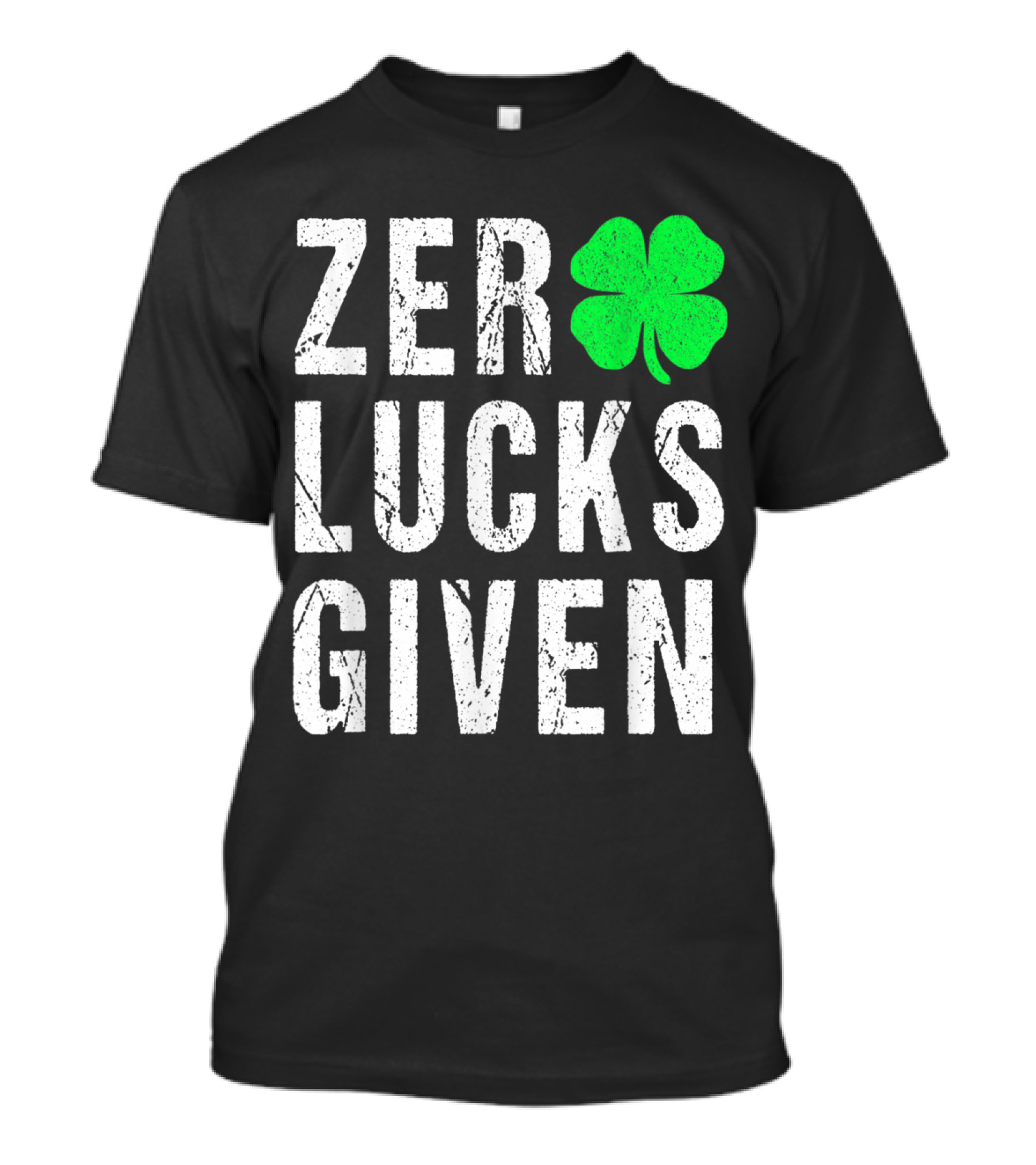 Zero Lucks Given Funny Saint Patrick's Day Shamrock T-Shirt