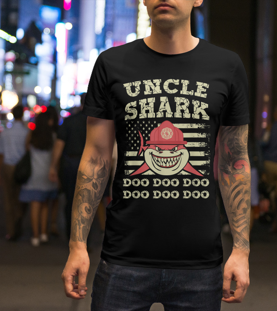UNCLE SHARK DOO DOO DOO FIREFIGHTER AMERICAN FLAG T-Shirt