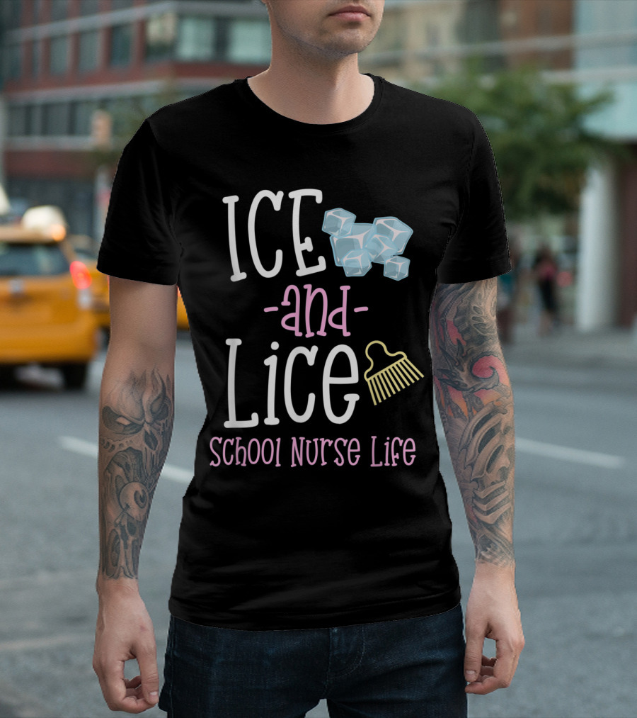 Ice and Lice School Nurse Life T-Shirt