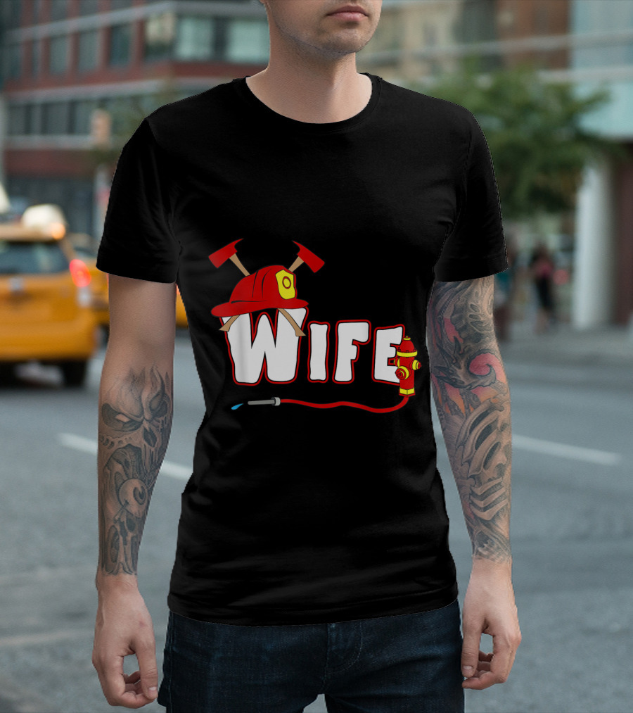Firefighter Wife Helmet Axes Fire Hydrant T-Shirt