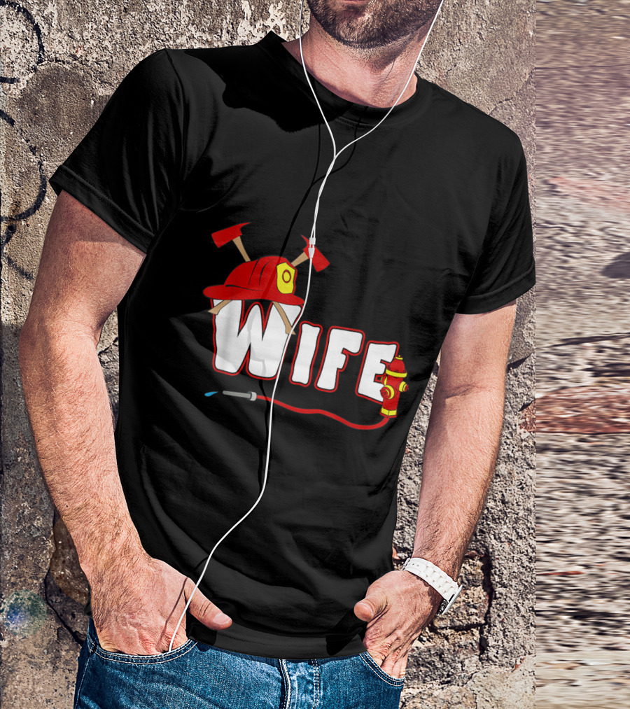 Firefighter Wife Helmet Axes Fire Hydrant T-Shirt
