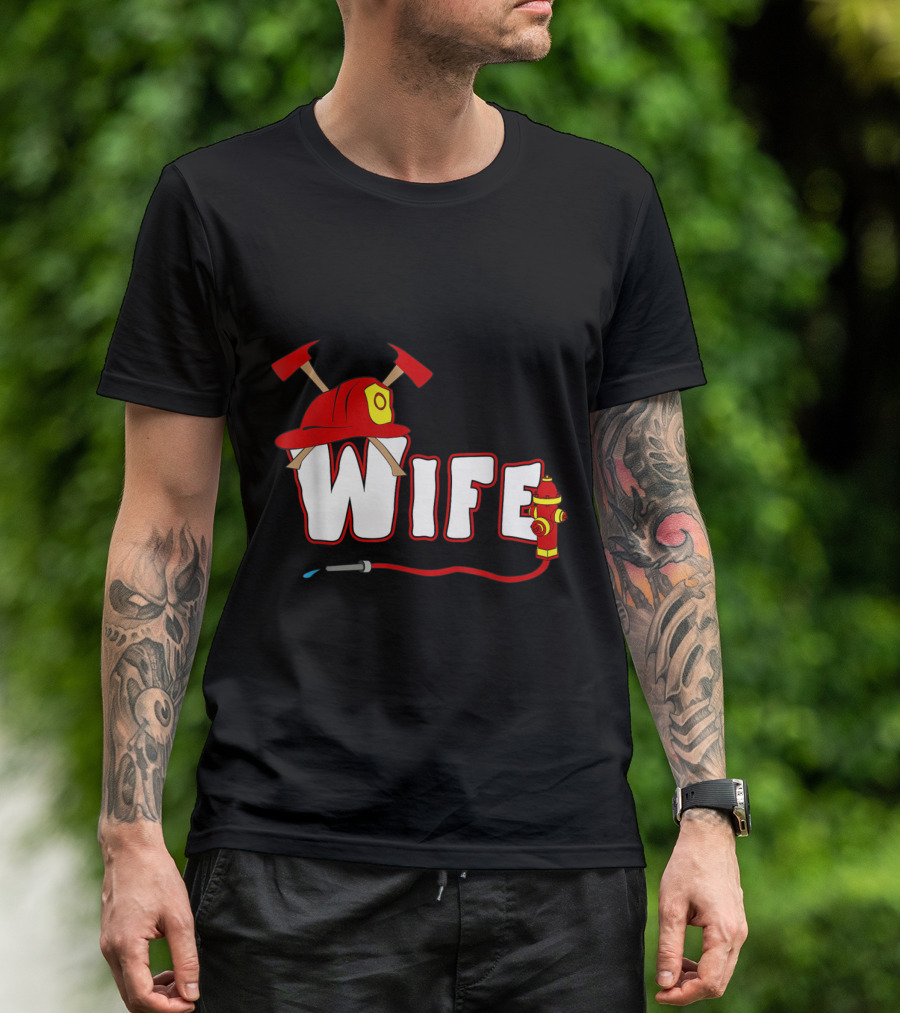 Firefighter Wife Helmet Axes Fire Hydrant T-Shirt