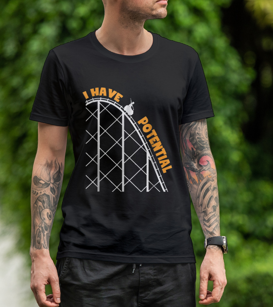 I Have Potential Funny Science Physics Teacher Roller Coaster T-Shirt