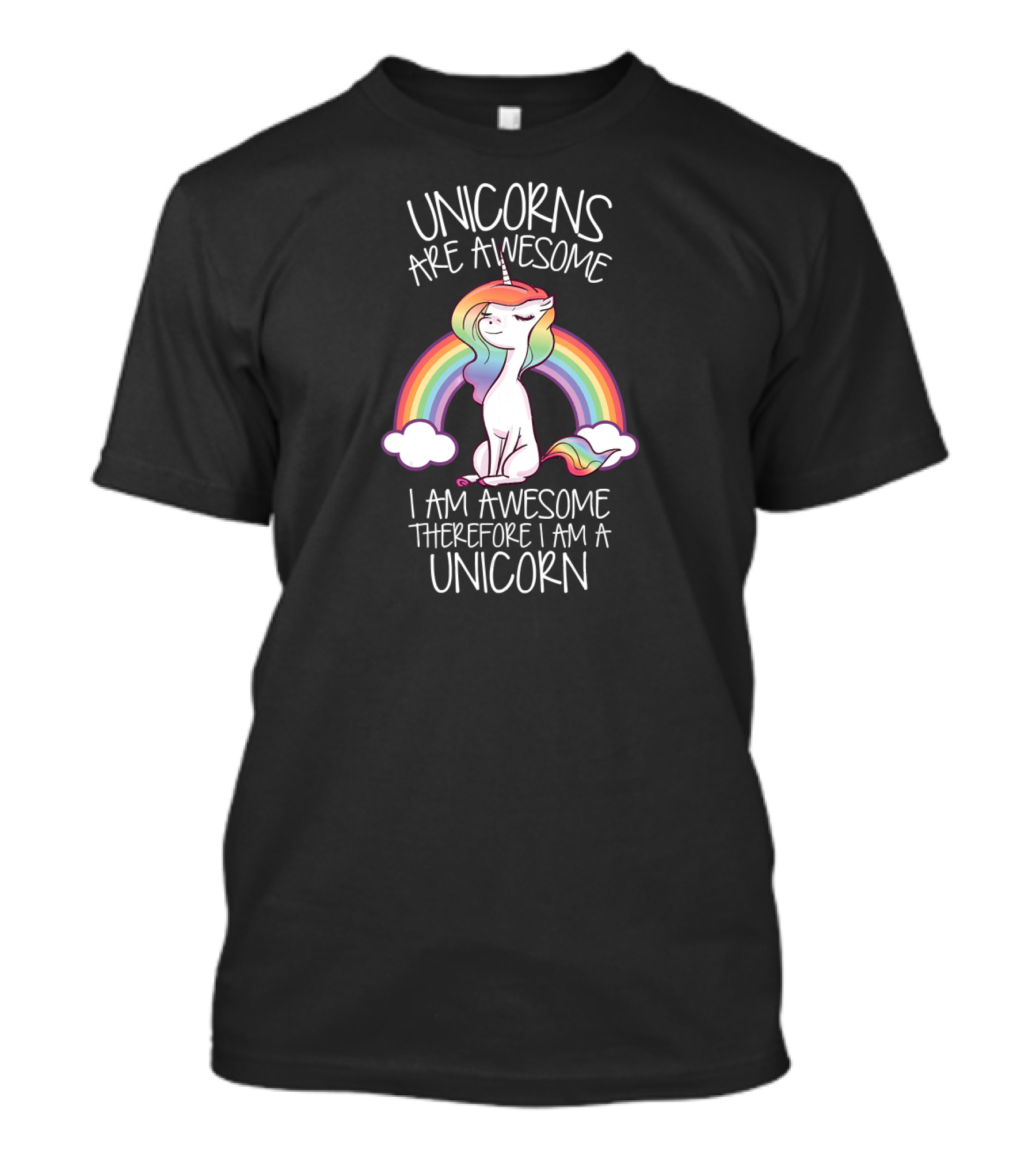 Unicorns Are Awesome I Am Awesome Therefore I Am A Unicorn T-Shirt