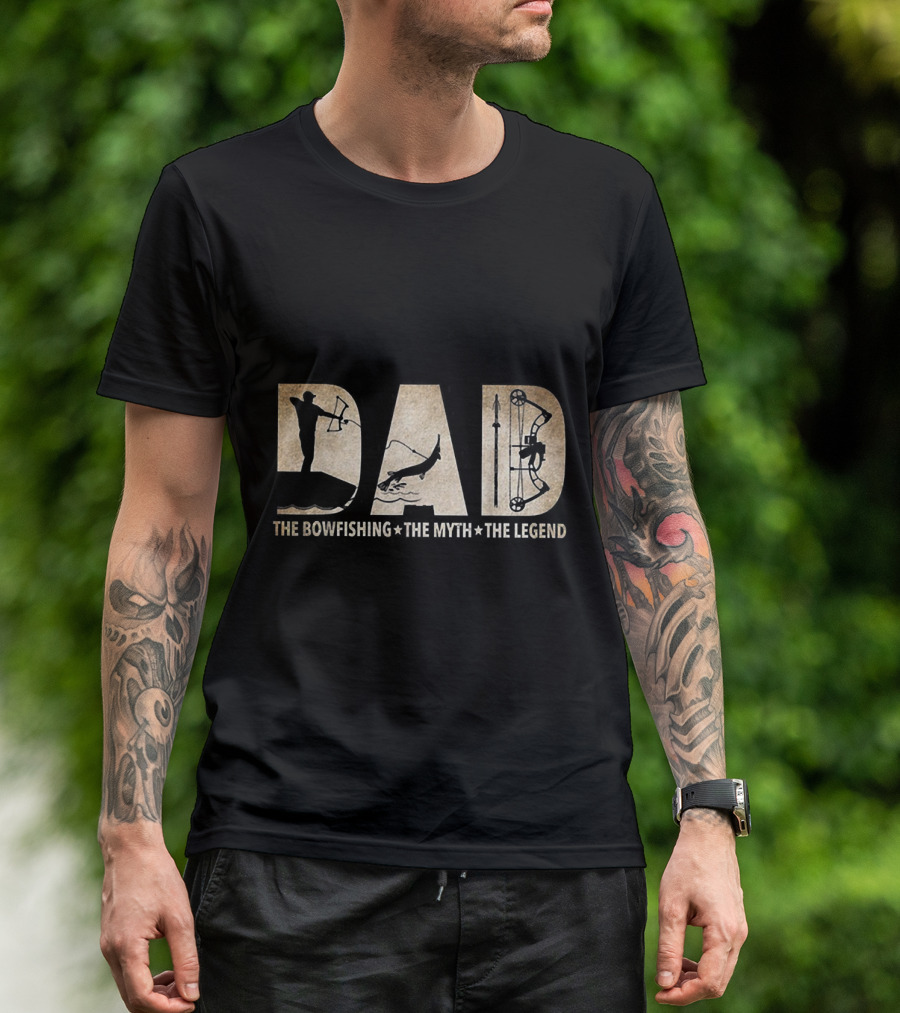 Dad The Bowfishing The Myth The Legend T-Shirt