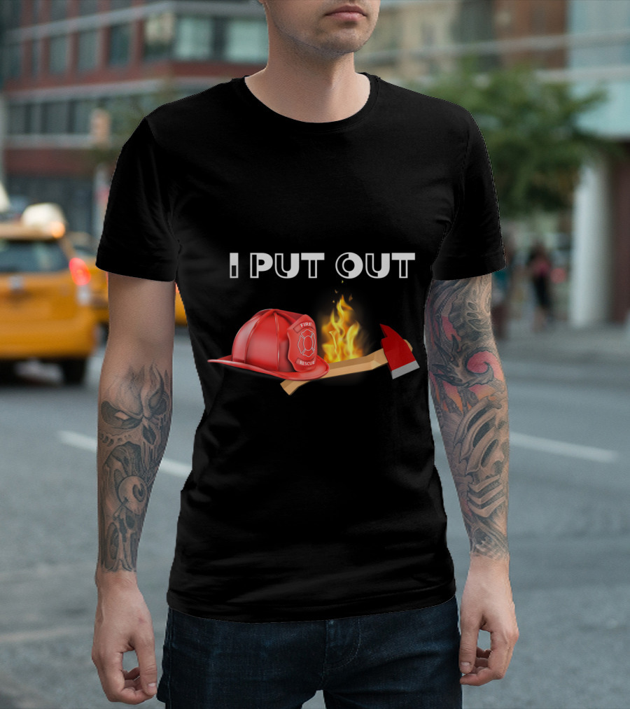 Fire Rescue Helmet Axe I Put Out T-Shirt