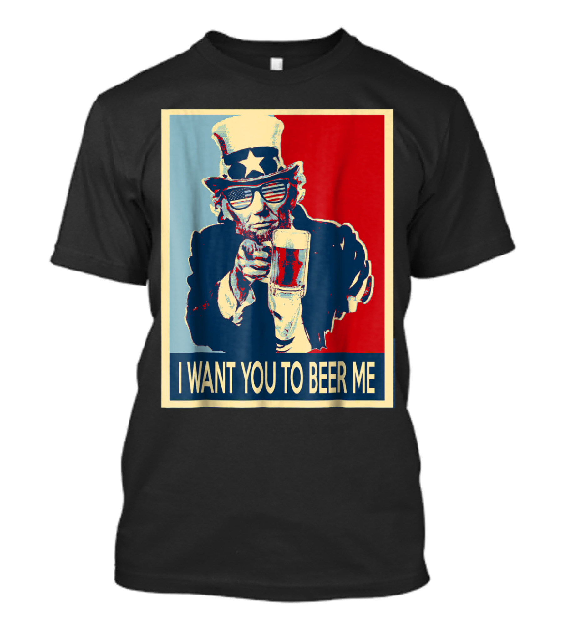 I Want You To Beer Me Uncle Sam Beer Drinking T-Shirt