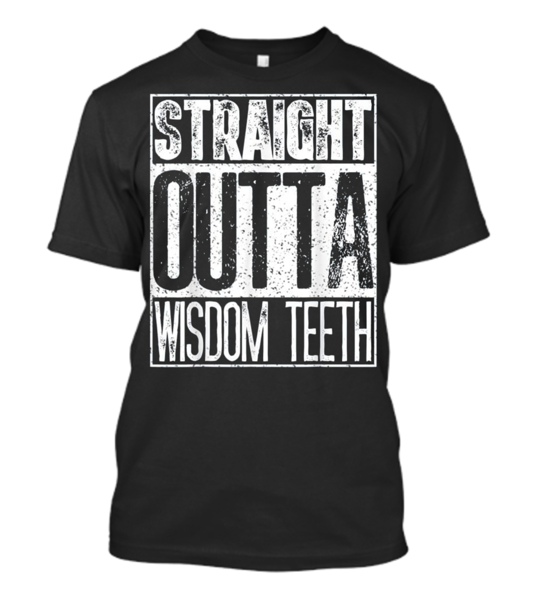 Straight Outta Wisdom Teeth T-Shirt