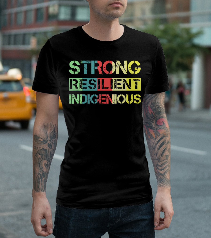 Strong Resilient Indigenous Native American T-Shirt