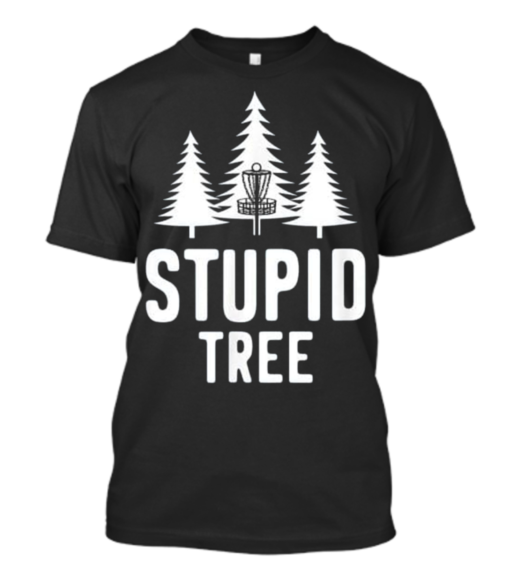 Stupid Tree Disc Golf Funny Frisbee Golf With Basket And Pine Trees T-Shirt