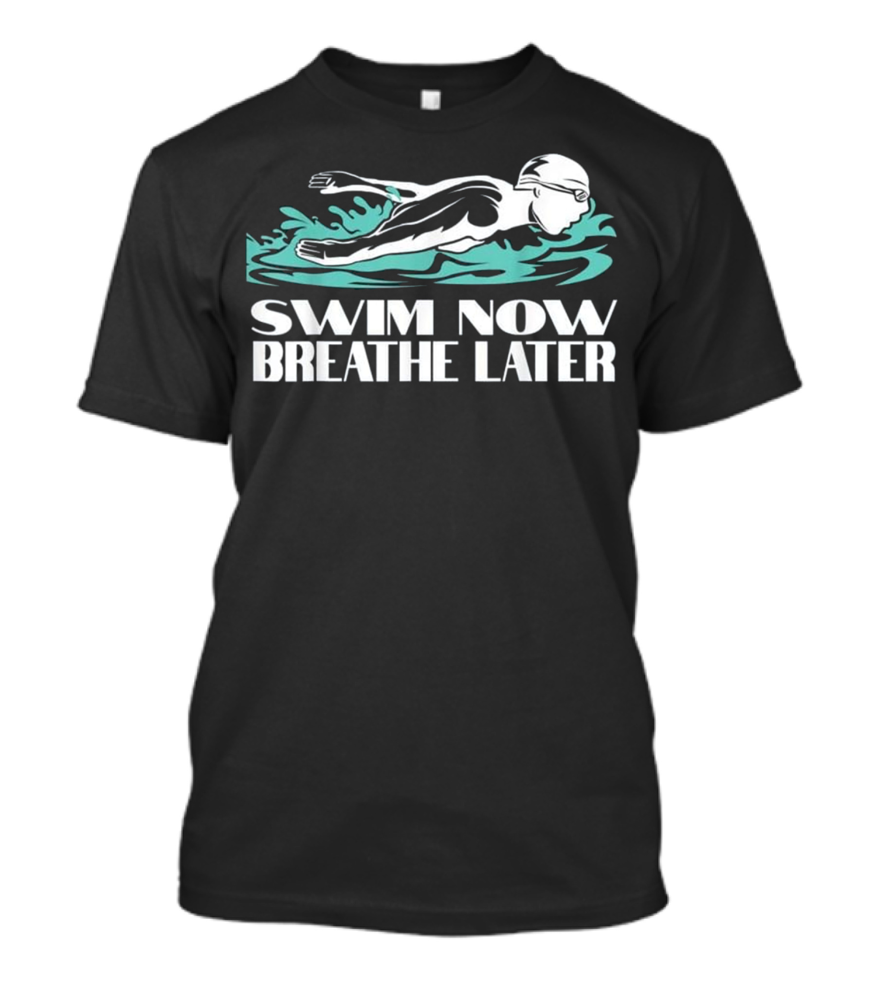 Swim Now Breathe Later Swimmer T Funny Swim Cap Swimming Fl T-Shirt